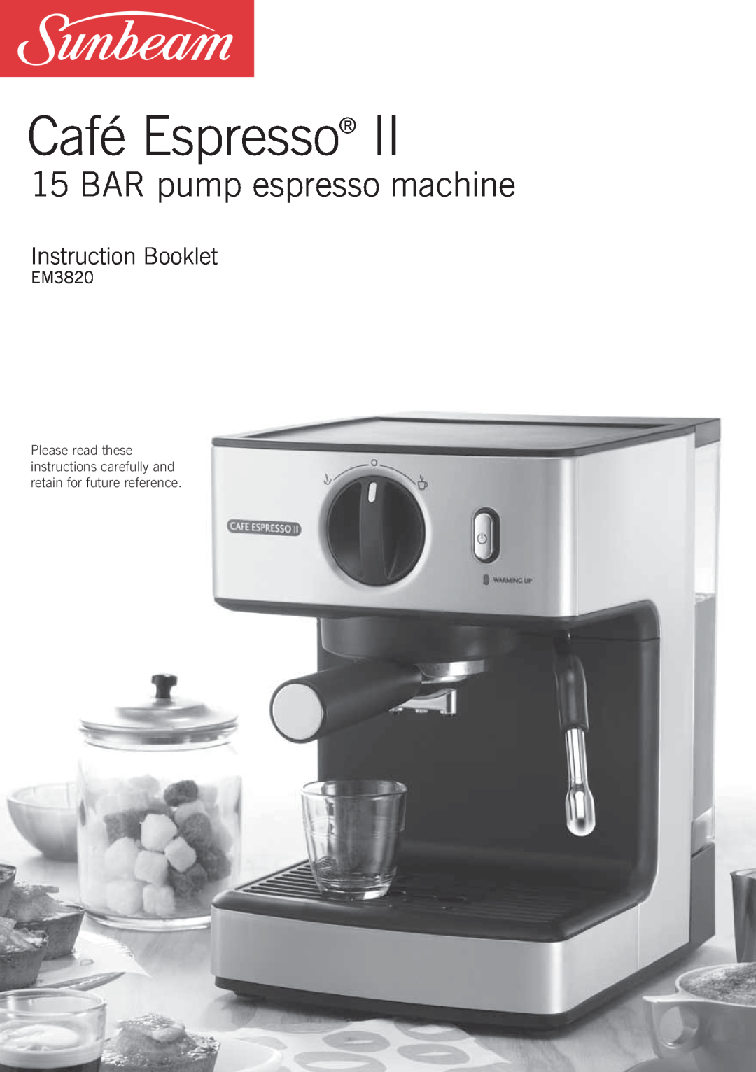 Sunbeam EM3820 manual Café Espresso, BAR pump espresso machine, Instruction Booklet 