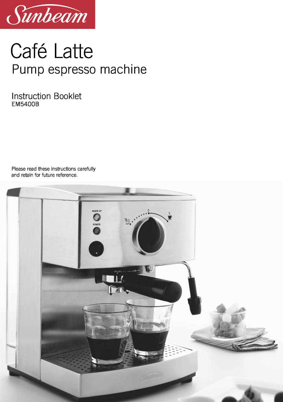 Sunbeam EM5400B manual Café Latte, Pump espresso machine, Instruction Booklet 