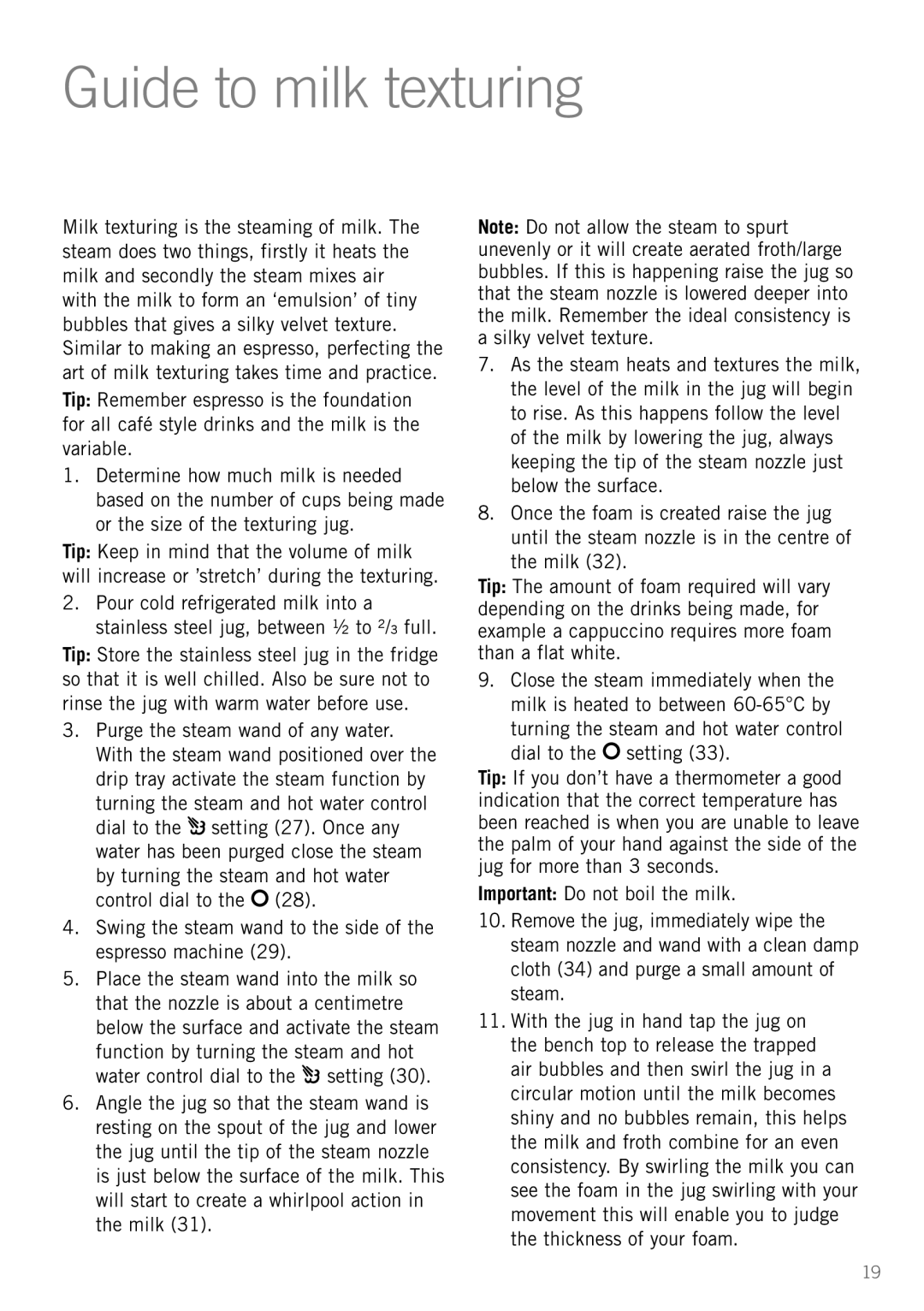 Sunbeam EM5800 manual Guide to milk texturing, Swing the steam wand to the side of the espresso machine 