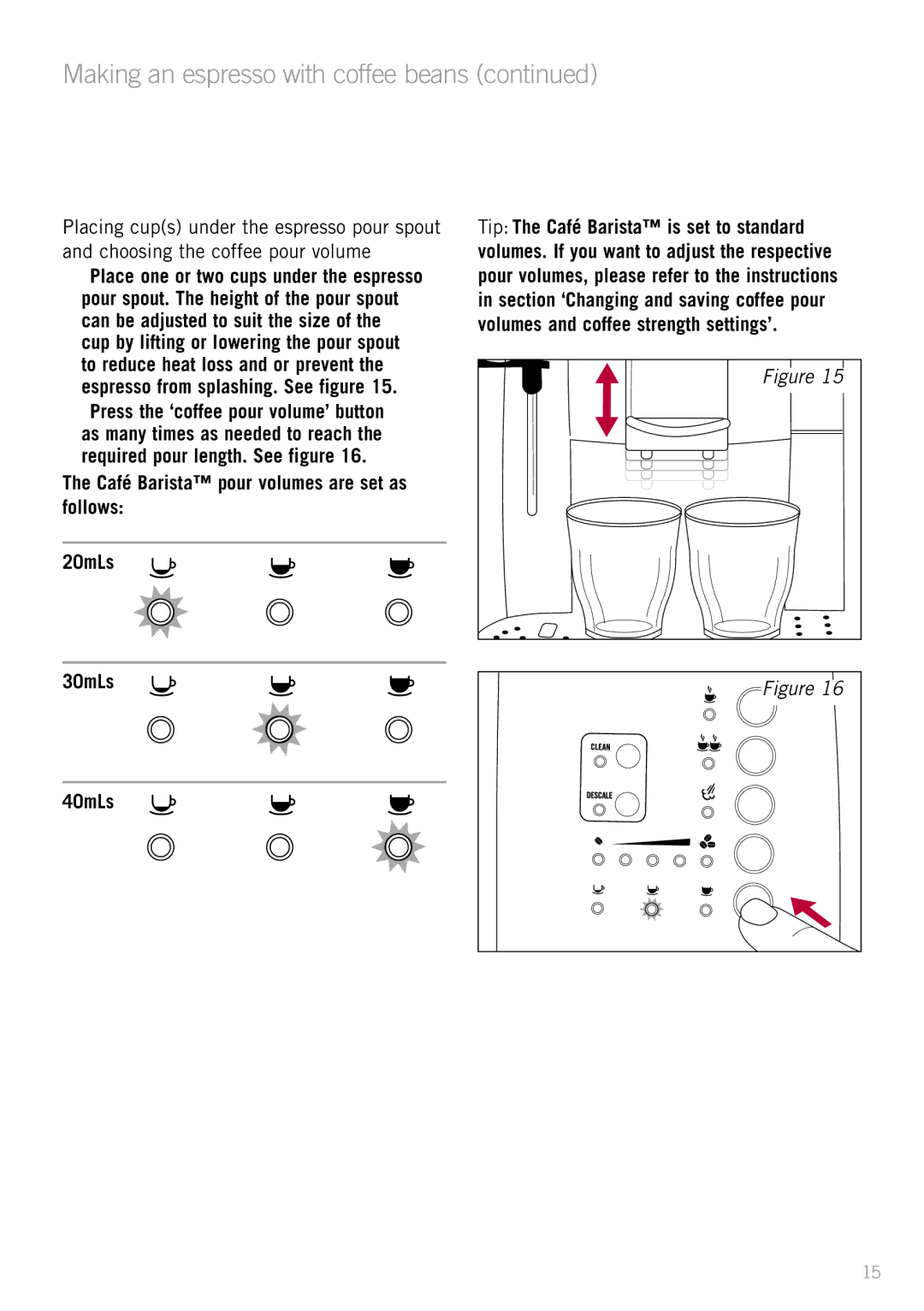 Sunbeam EM8800 manual Making an espresso with coffee beans, Café Barista pour volumes are set as follows 20mLs 30mLs 