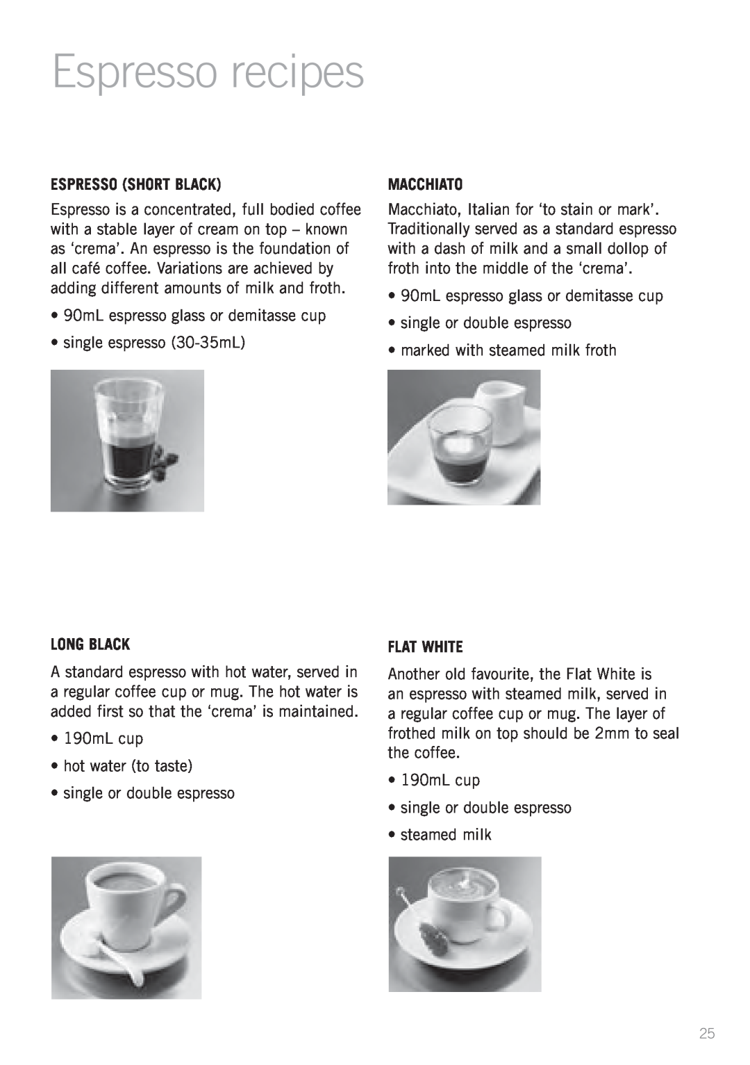 Sunbeam EM8900 manual Espresso recipes, Espresso Short Black, Long Black, Macchiato, Flat White 