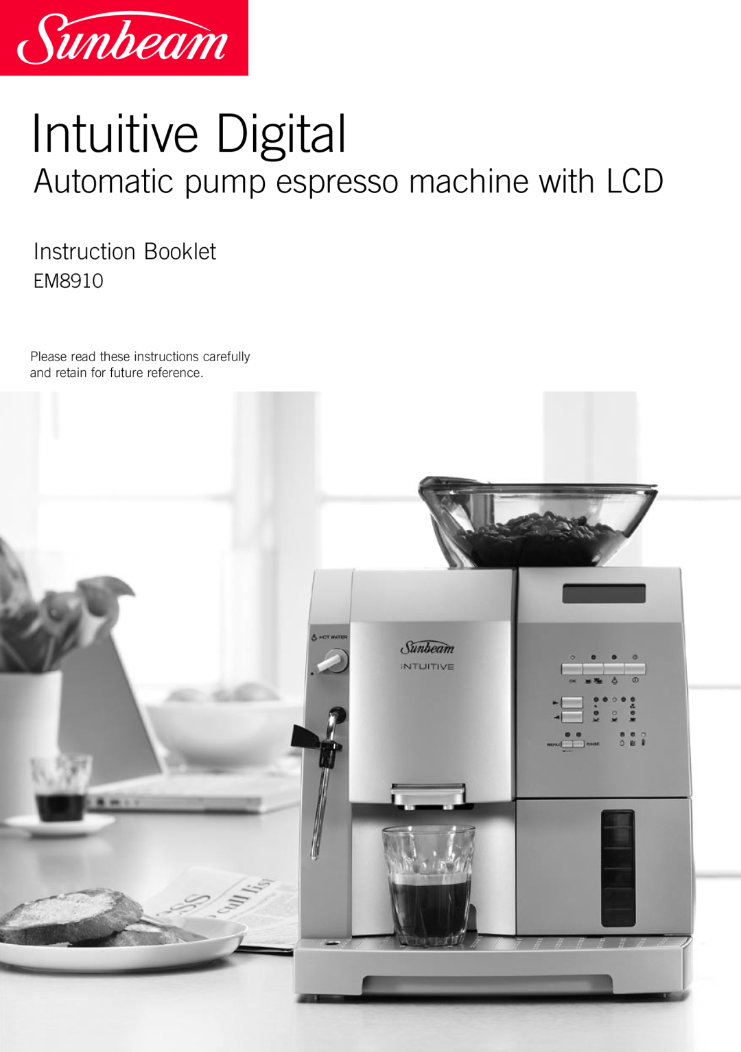 Sunbeam EM8910 manual Intuitive Digital, Automatic pump espresso machine with LCD, Instruction Booklet 