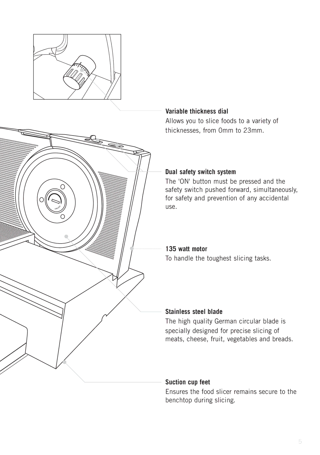 Sunbeam ES9600 Variable thickness dial, Dual safety switch system, Watt motor, Stainless steel blade, Suction cup feet 