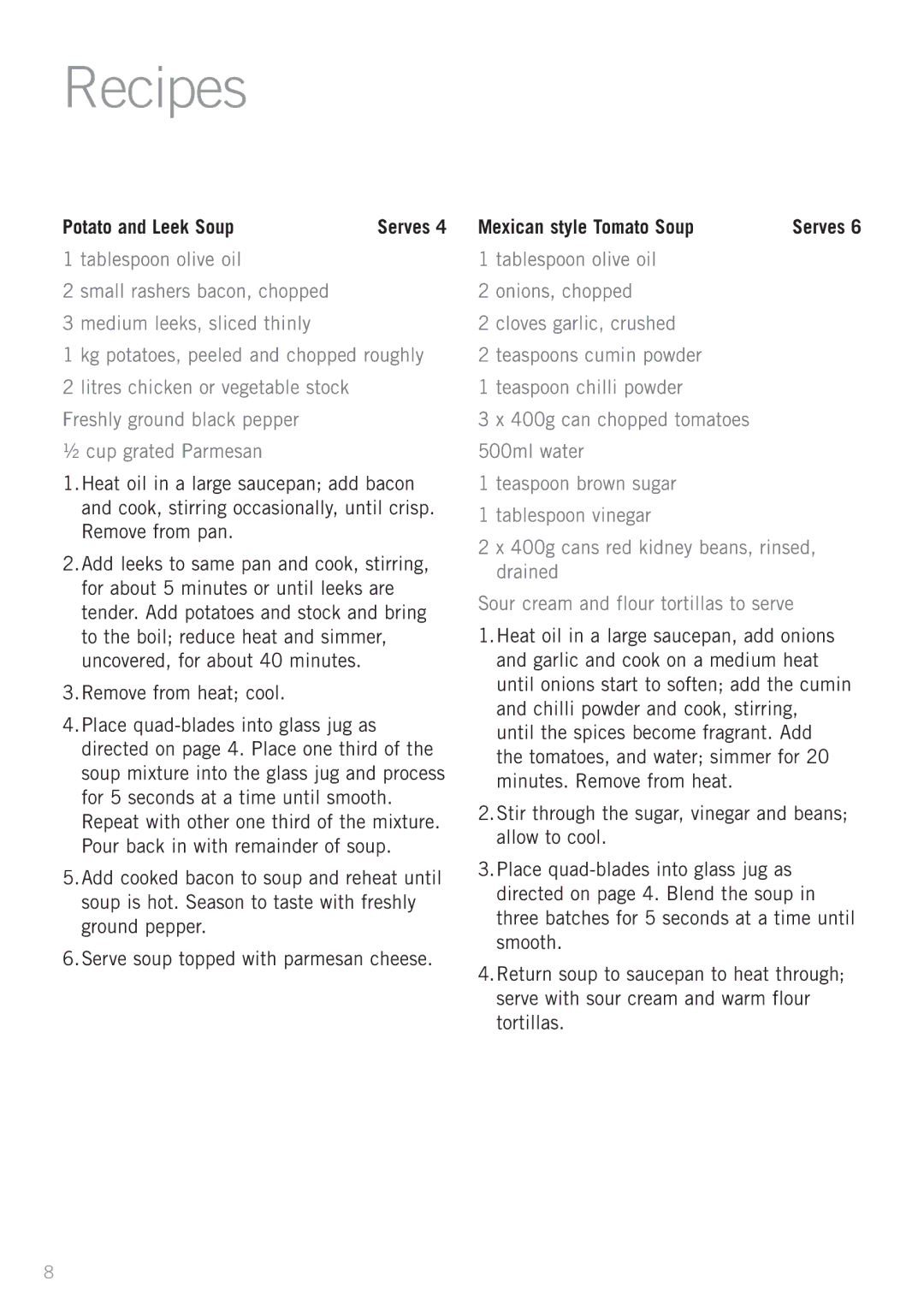 Sunbeam FC8600 Recipes, Potato and Leek Soup, ½ cup grated Parmesan, Remove from heat cool, Mexican style Tomato Soup 