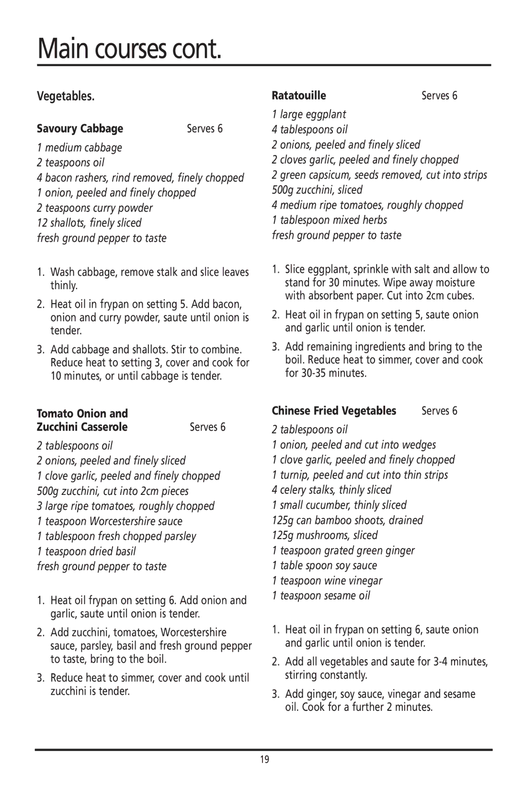 Sunbeam FP8400, FP8600 manual Savoury Cabbage, Ratatouille, Tomato Onion Zucchini Casserole, Chinese Fried Vegetables 