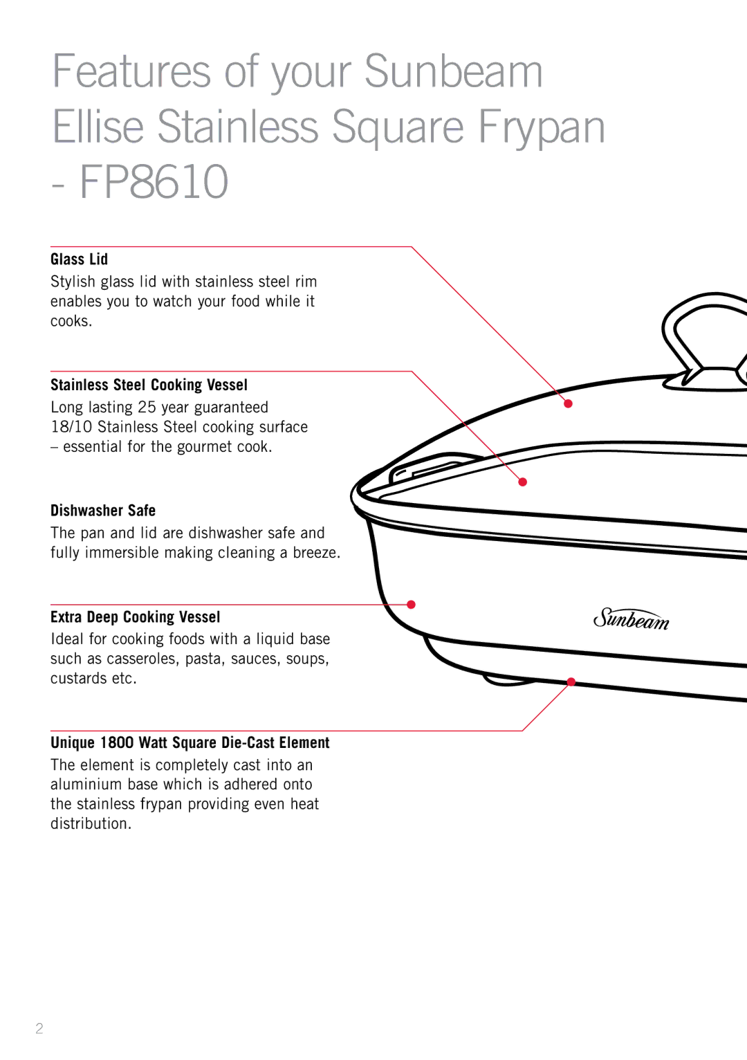 Sunbeam FP8610, FP8910 manual Glass Lid, Stainless Steel Cooking Vessel, Dishwasher Safe, Extra Deep Cooking Vessel 