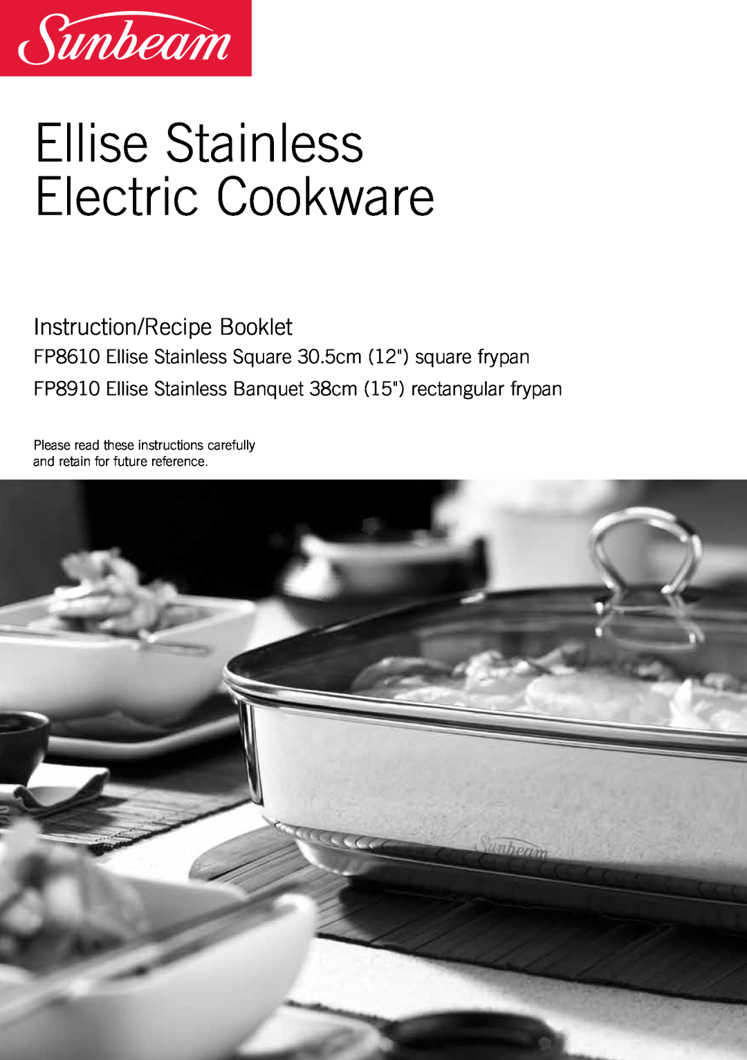 Sunbeam FP8910, FP8610 manual Ellise Stainless Electric Cookware, Instruction/Recipe Booklet 