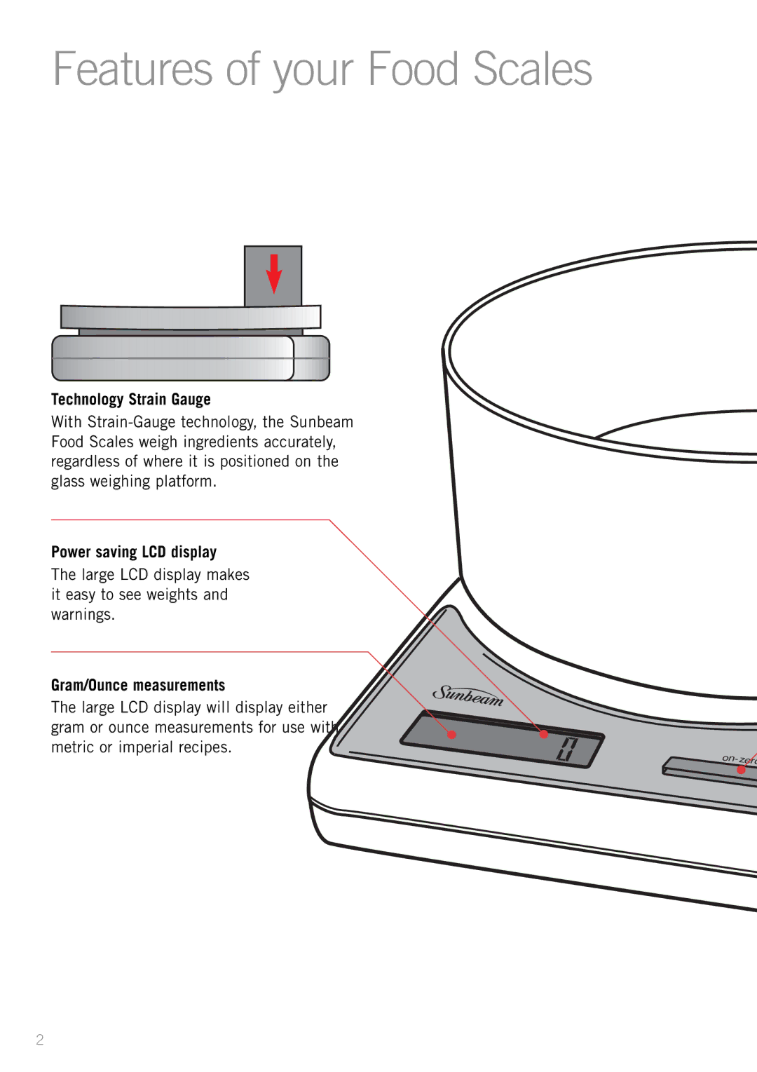 Sunbeam FS7500 Features of your Food Scales, Technology Strain Gauge, Power saving LCD display, Gram/Ounce measurements 