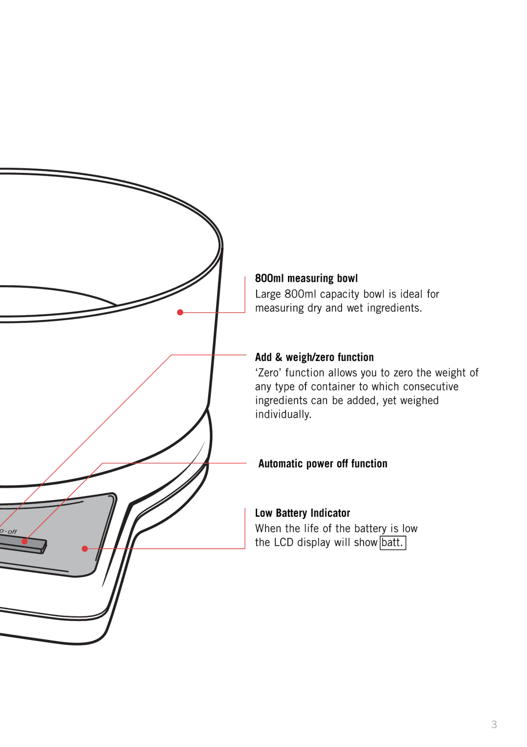 Sunbeam FS7500 manual 800ml measuring bowl, Add & weigh/zero function, Automatic power off function Low Battery Indicator 