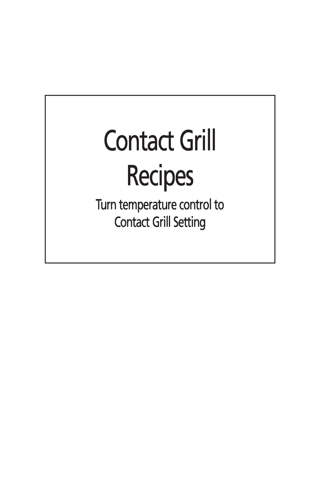Sunbeam GC7800 manual Contact Grill Recipes, Turn temperature control to Contact Grill Setting 