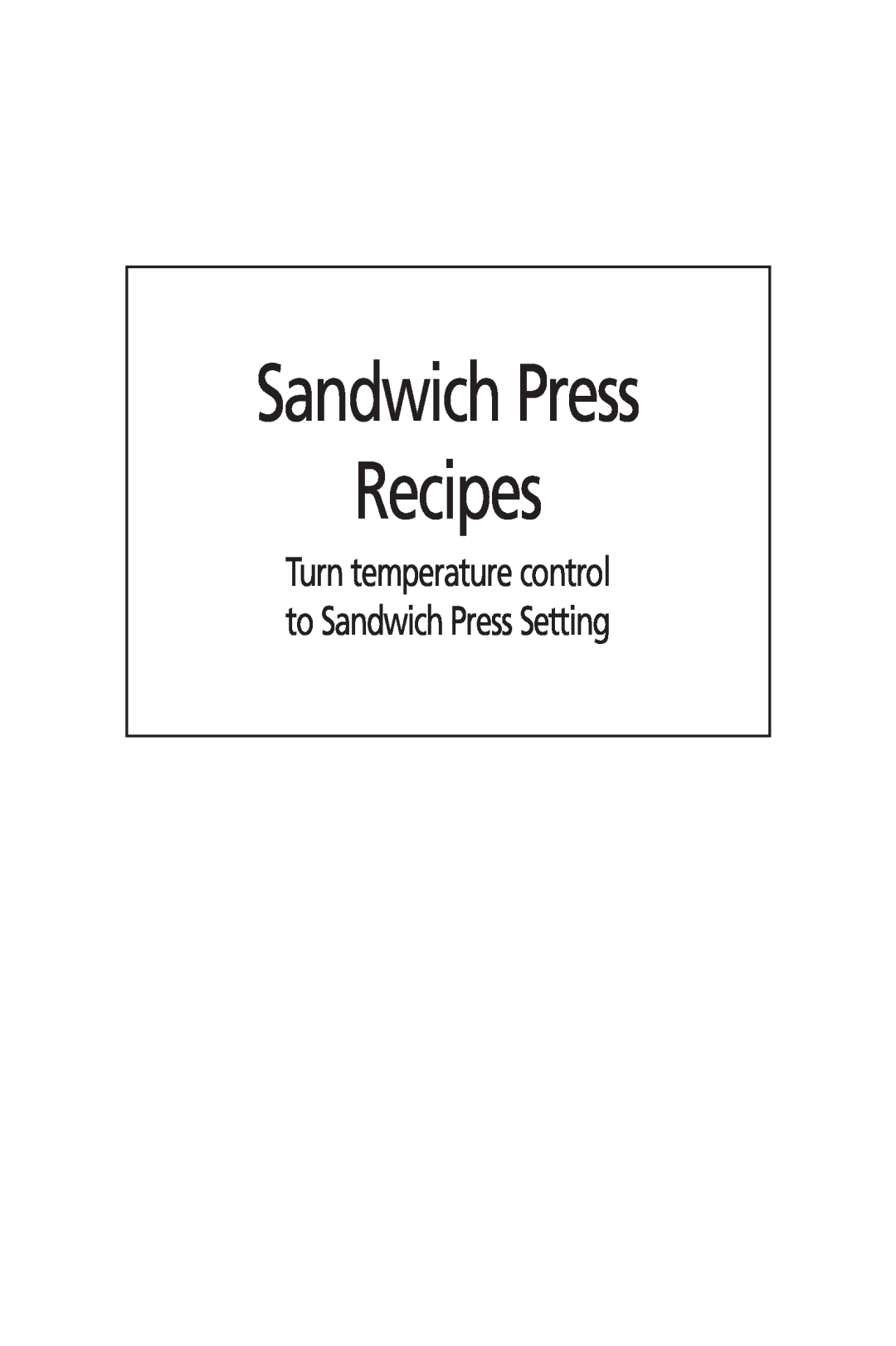 Sunbeam GC7800 manual Sandwich Press Recipes 