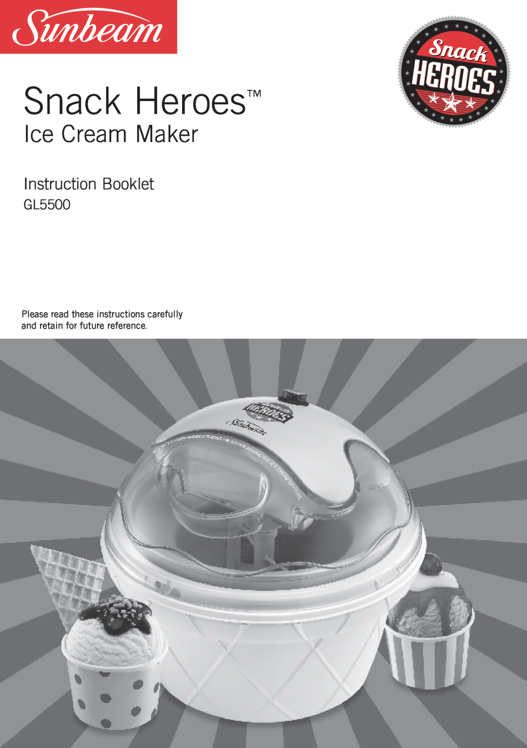 Sunbeam GL5500 manual Snack Heroes, Ice Cream Maker, Instruction Booklet 