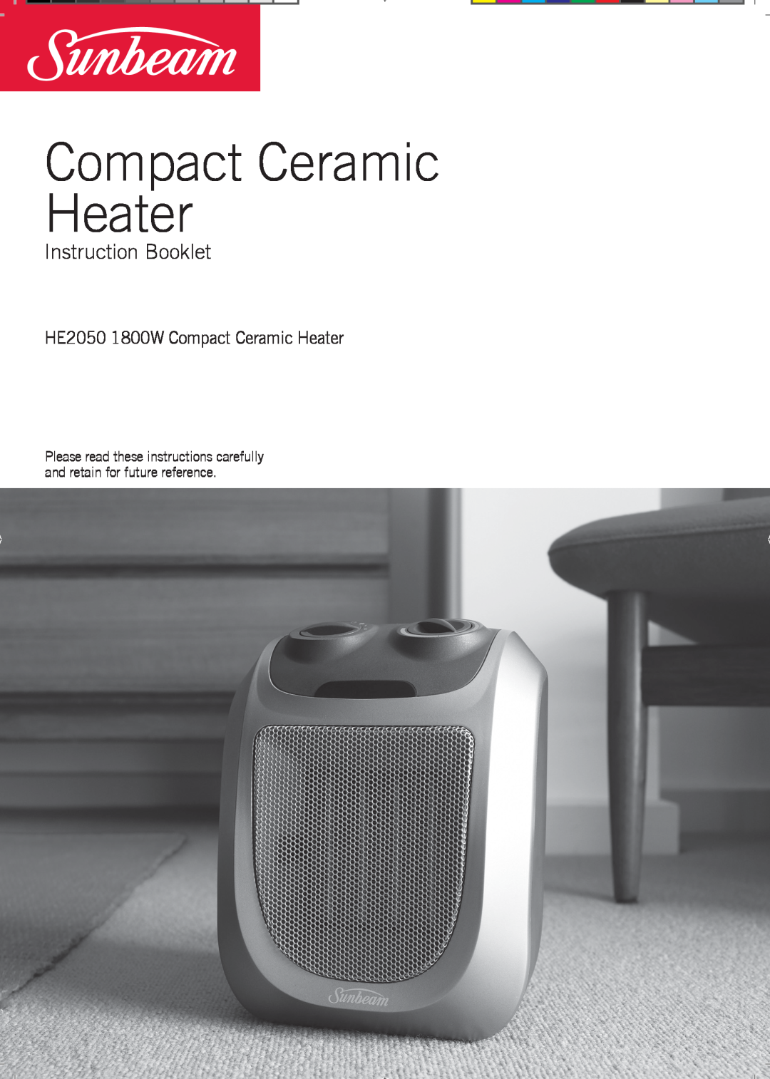 Sunbeam manual Instruction Booklet, HE2050 1800W Compact Ceramic Heater 