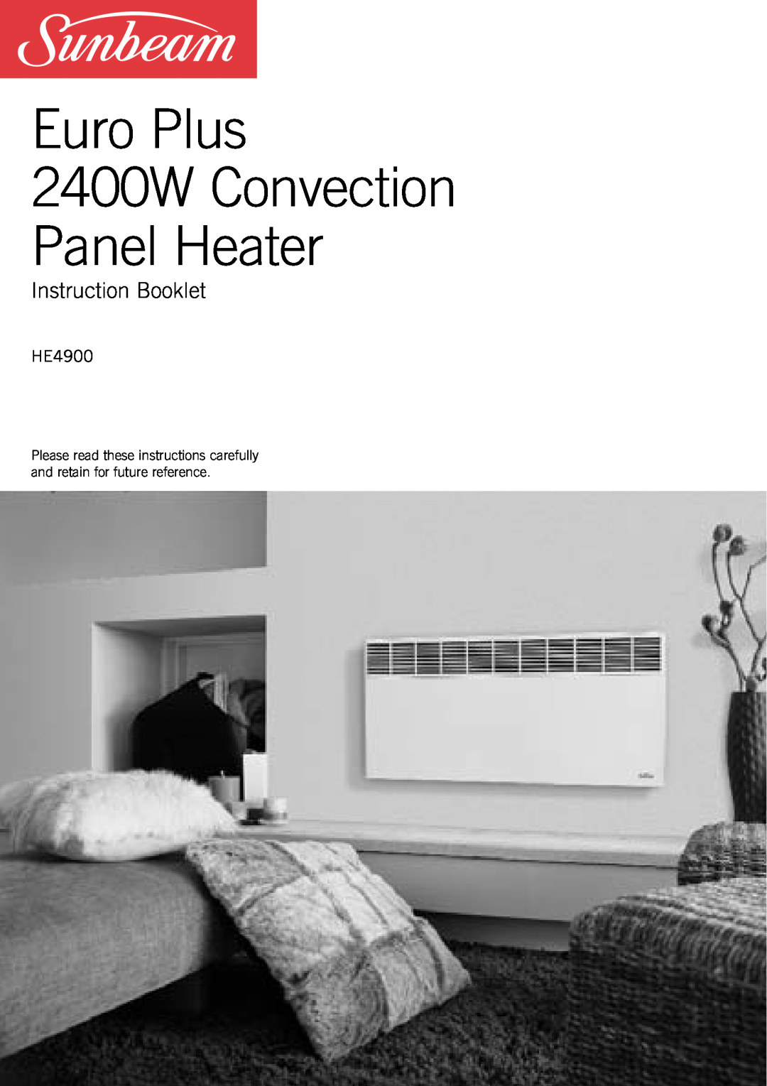 Sunbeam HE4900 manual Instruction Booklet, Euro Plus 2400W Convection Panel Heater 