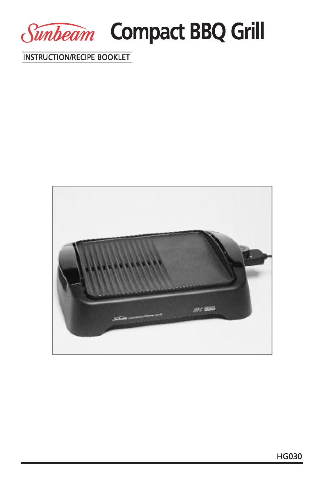 Sunbeam HG030 manual Compact BBQ Grill, Instruction/Recipe Booklet 
