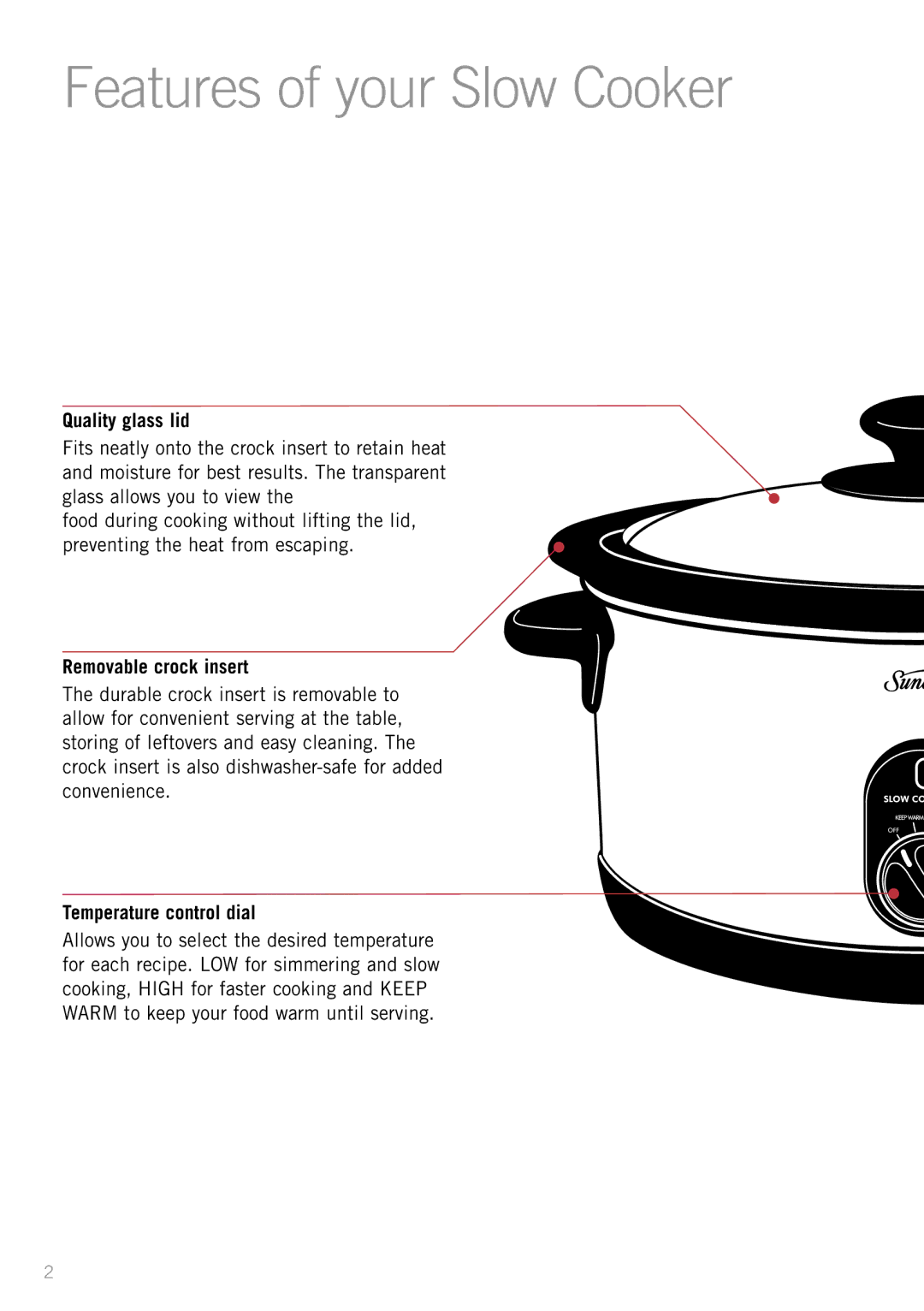 Sunbeam HP3510 manual Features of your Slow Cooker, Quality glass lid, Removable crock insert, Temperature control dial 