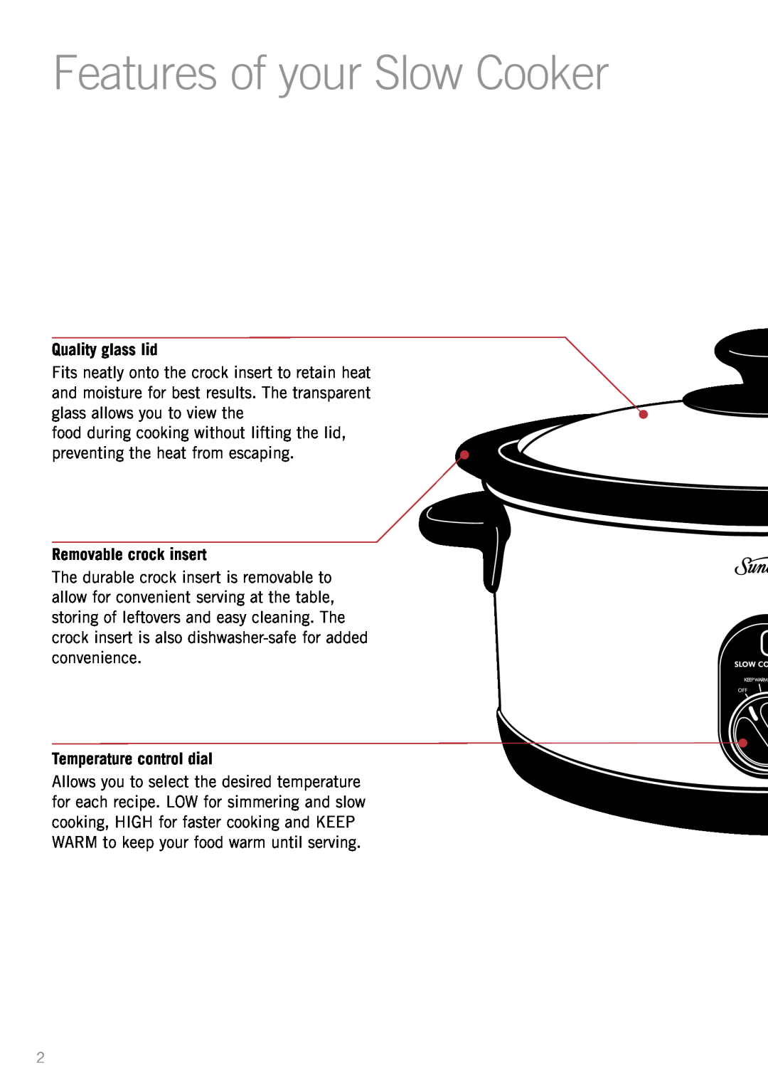 Sunbeam HP3510 manual Features of your Slow Cooker, Quality glass lid, Removable crock insert, Temperature control dial 