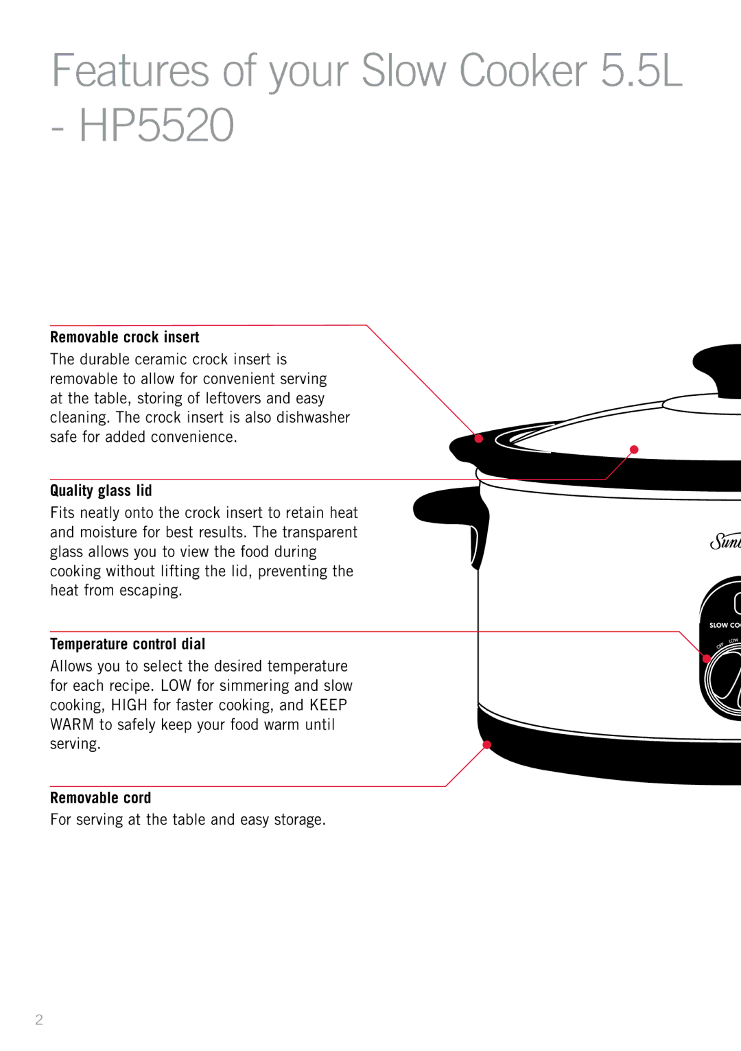 Sunbeam Features of your Slow Cooker 5.5L HP5520, Removable crock insert, Quality glass lid, Temperature control dial 