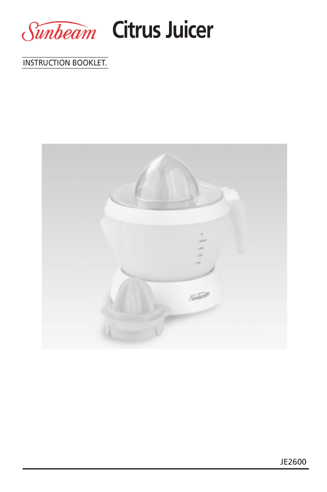 Sunbeam JE2600 manual Citrus Juicer 