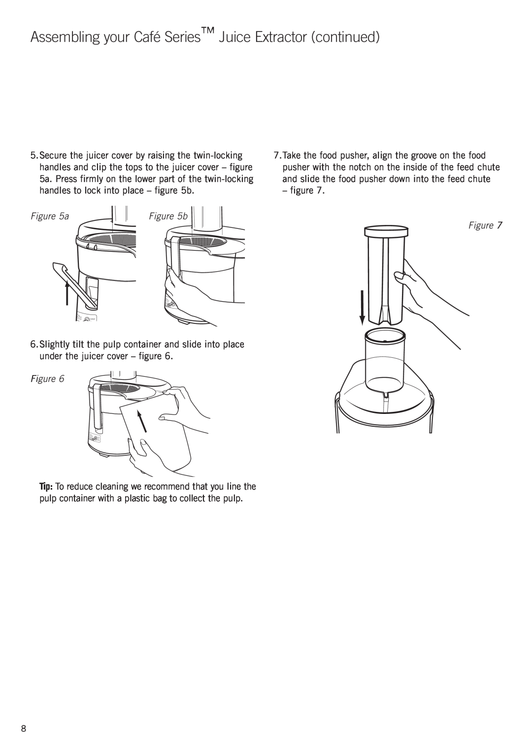 Sunbeam JE8500 manual Assembling your Café Series Juice Extractor continued 