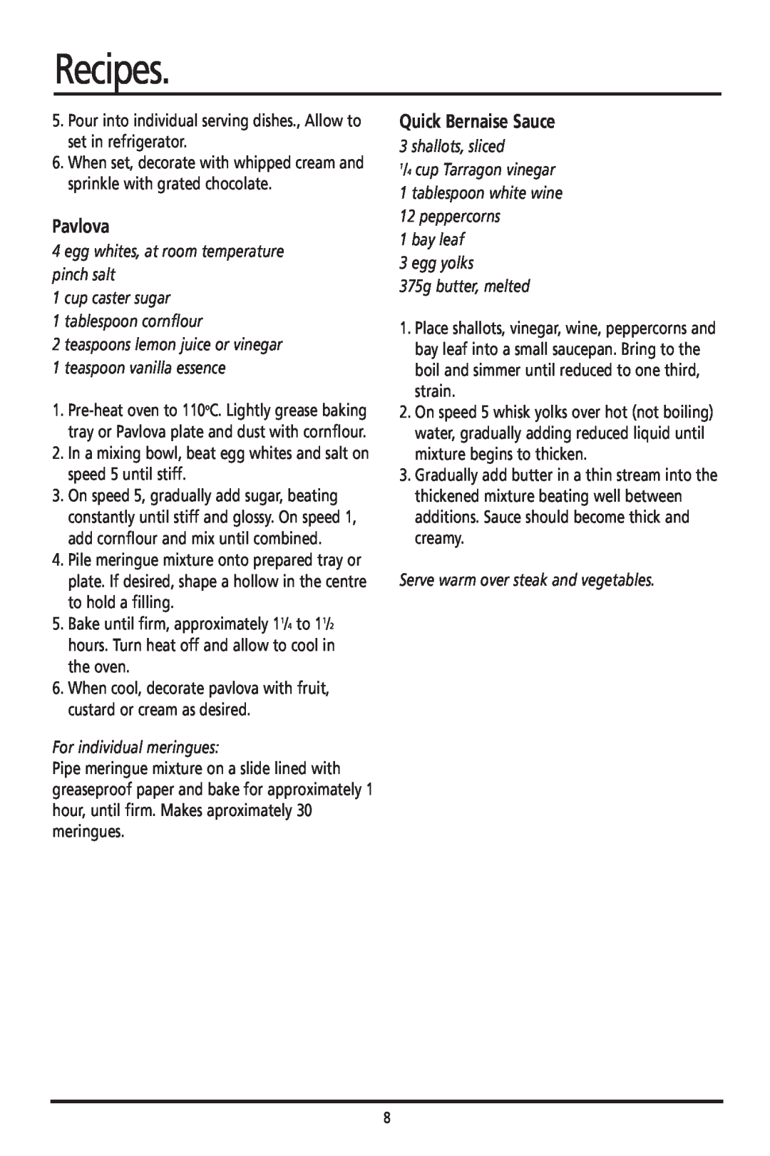 Sunbeam JM3200 manual Pavlova, Quick Bernaise Sauce, egg whites, at room temperature pinch salt 1 cup caster sugar, Recipes 