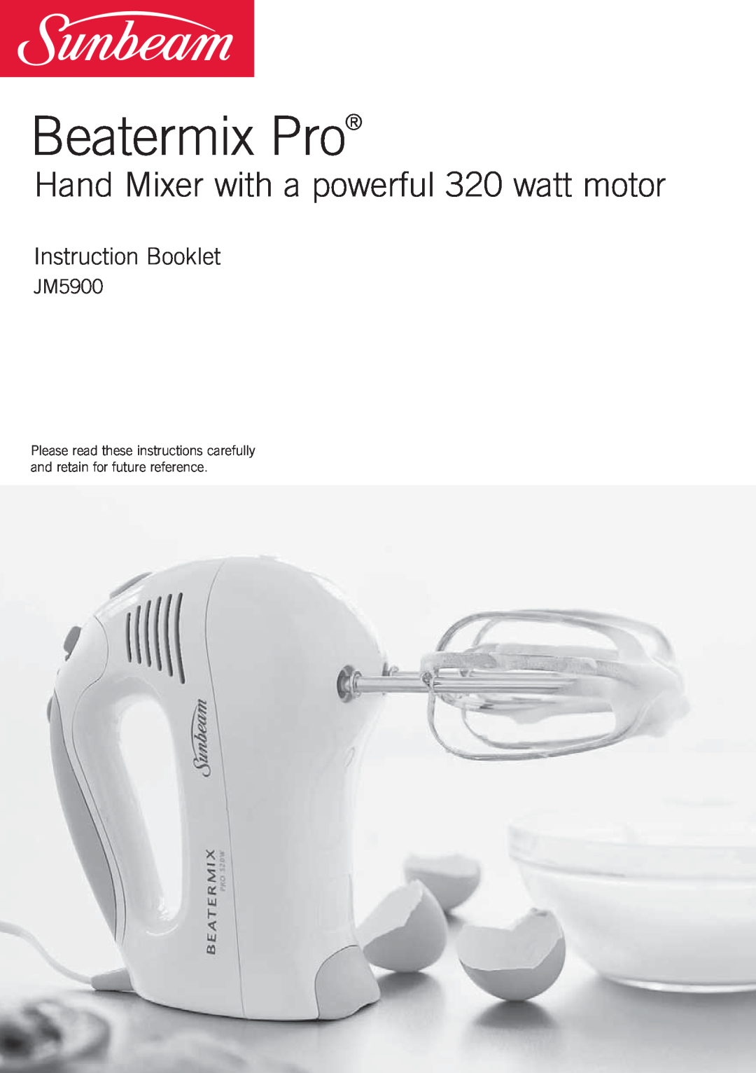 Sunbeam JM5900 manual Beatermix Pro, Hand Mixer with a powerful 320 watt motor, Instruction Booklet 