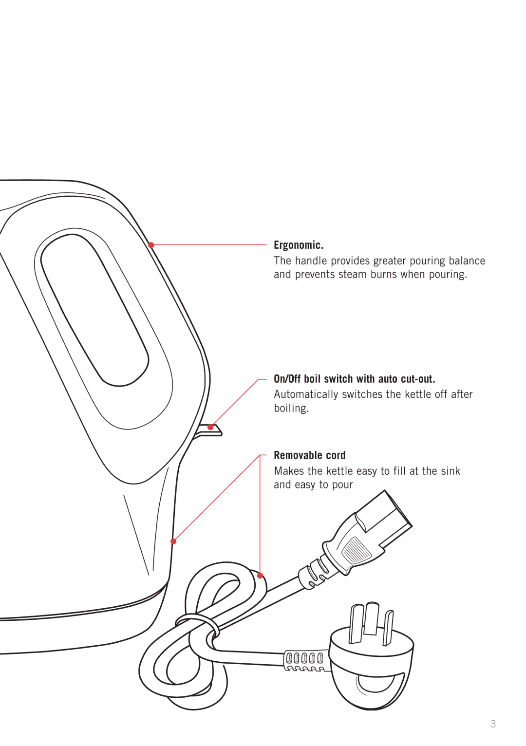 Sunbeam KE1600B, KE1400 manual Ergonomic, On/Off boil switch with auto cut-out, Removable cord 