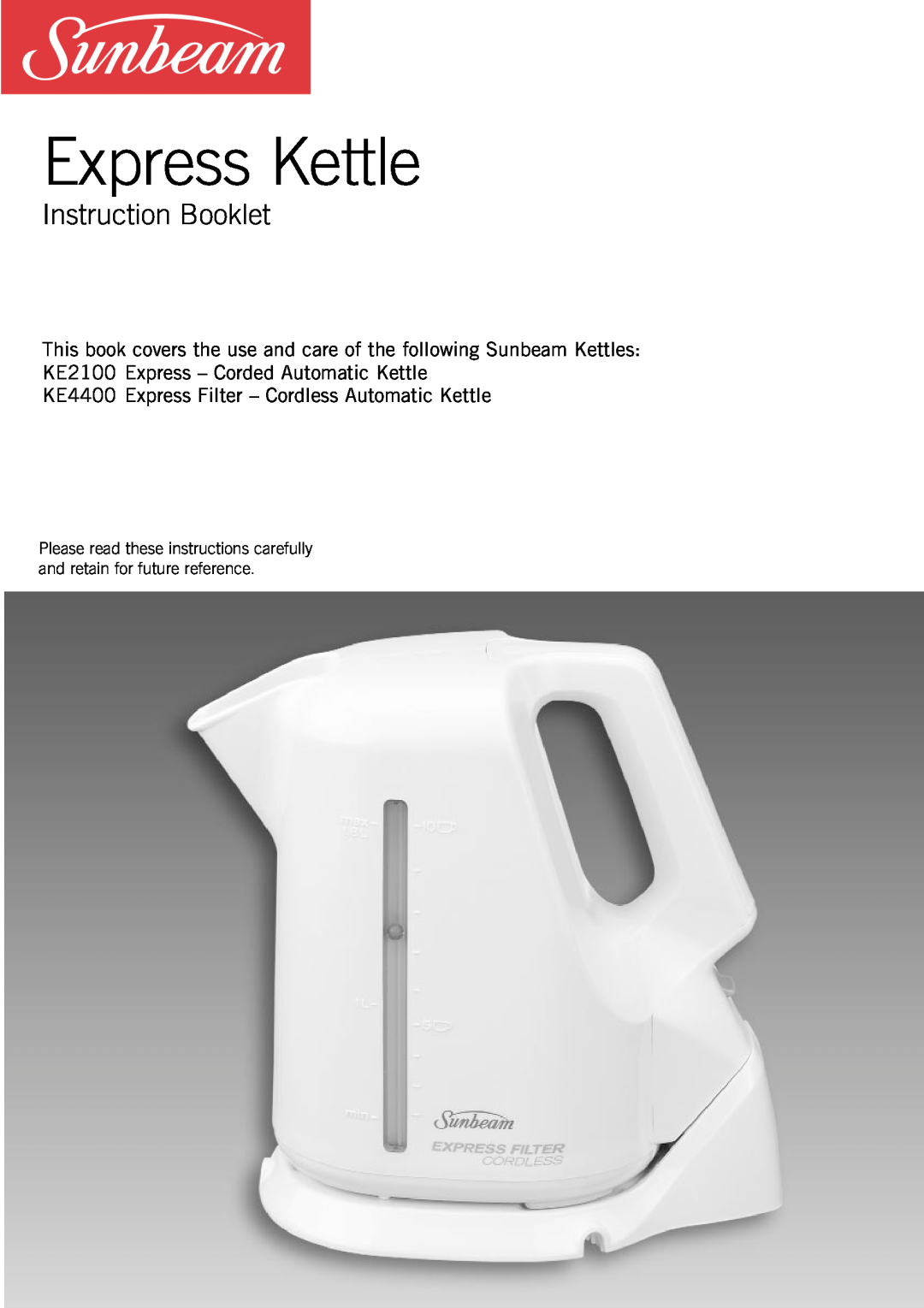 Sunbeam KE2100 manual Express Kettle, Instruction Booklet 