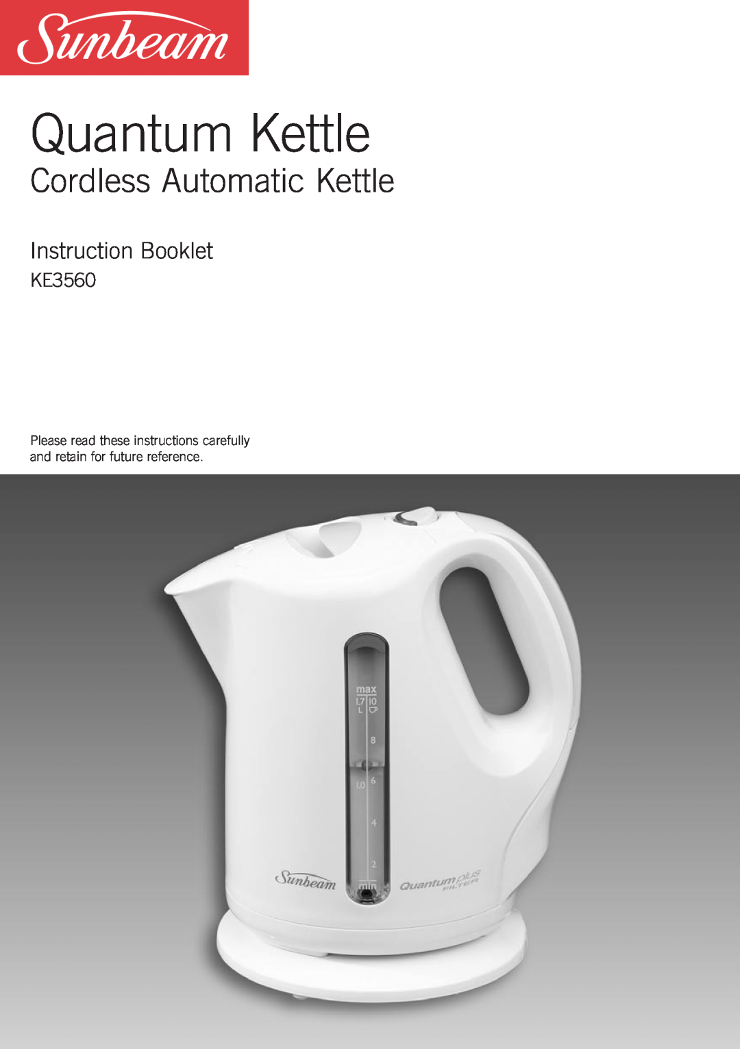 Sunbeam KE3560 manual Quantum Kettle, Cordless Automatic Kettle, Instruction Booklet 