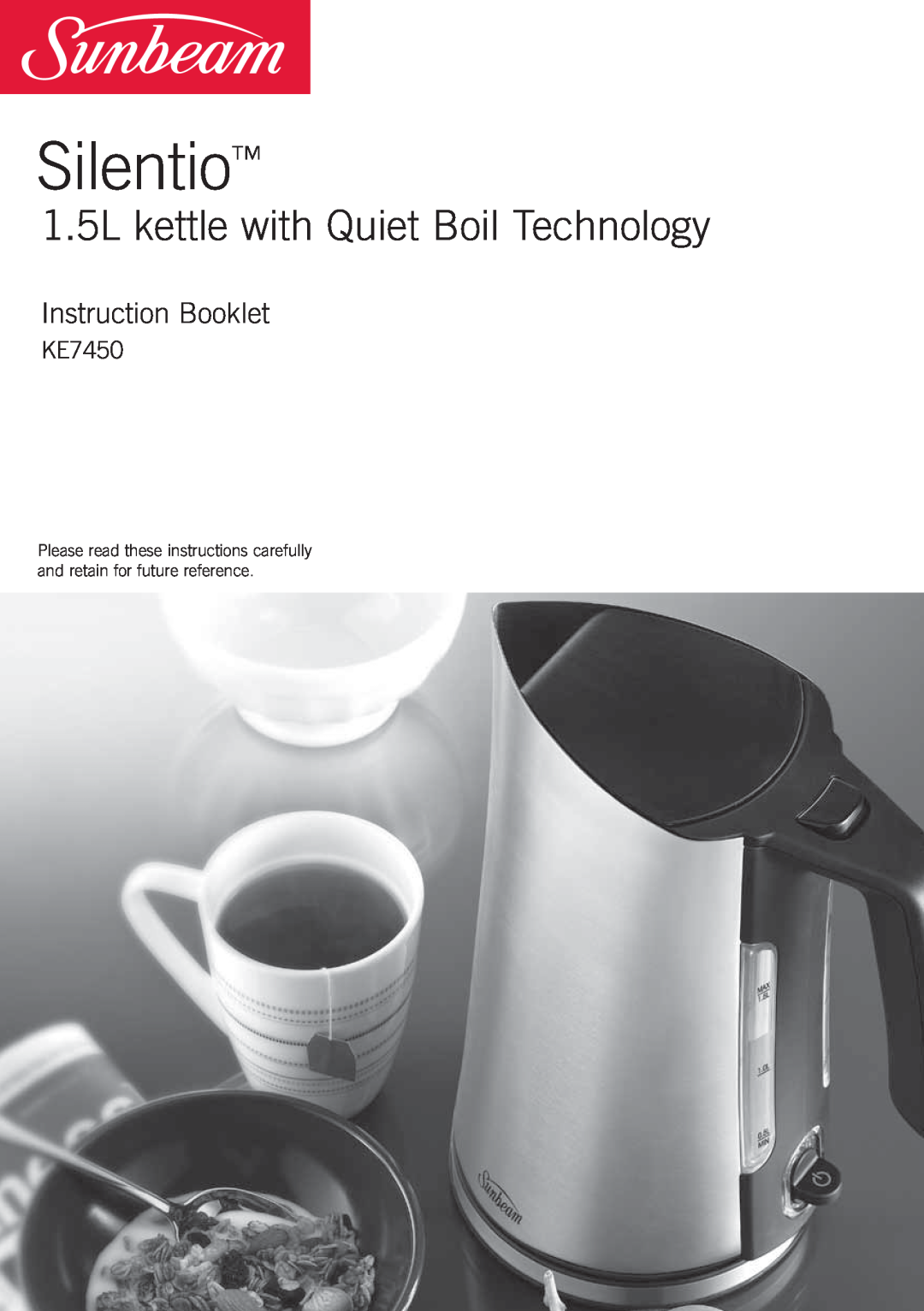 Sunbeam KE7450 manual Silentio, 1.5L kettle with Quiet Boil Technology, Instruction Booklet 