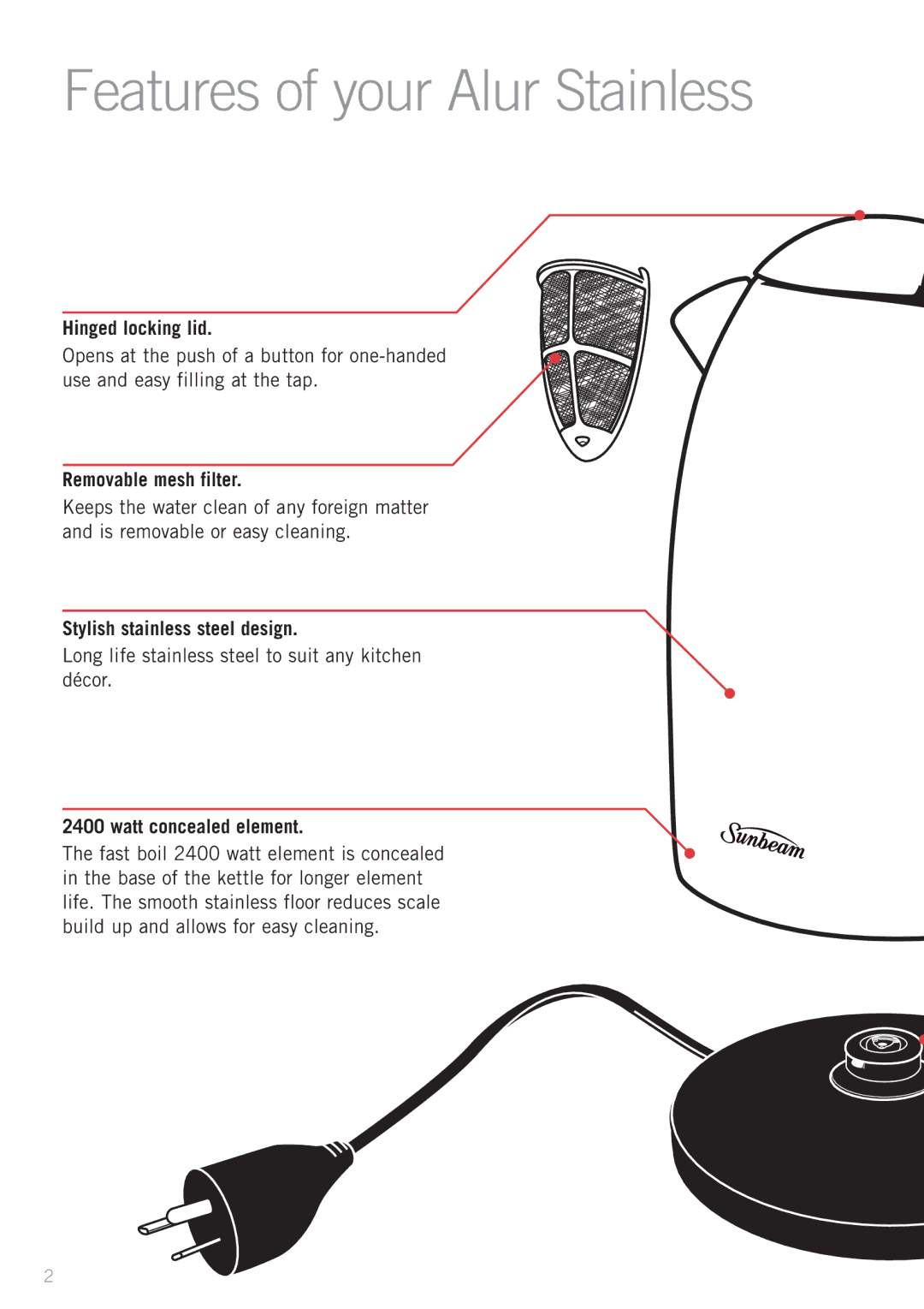 Sunbeam KE7500 Features of your Alur Stainless, Hinged locking lid, Removable mesh filter, Stylish stainless steel design 