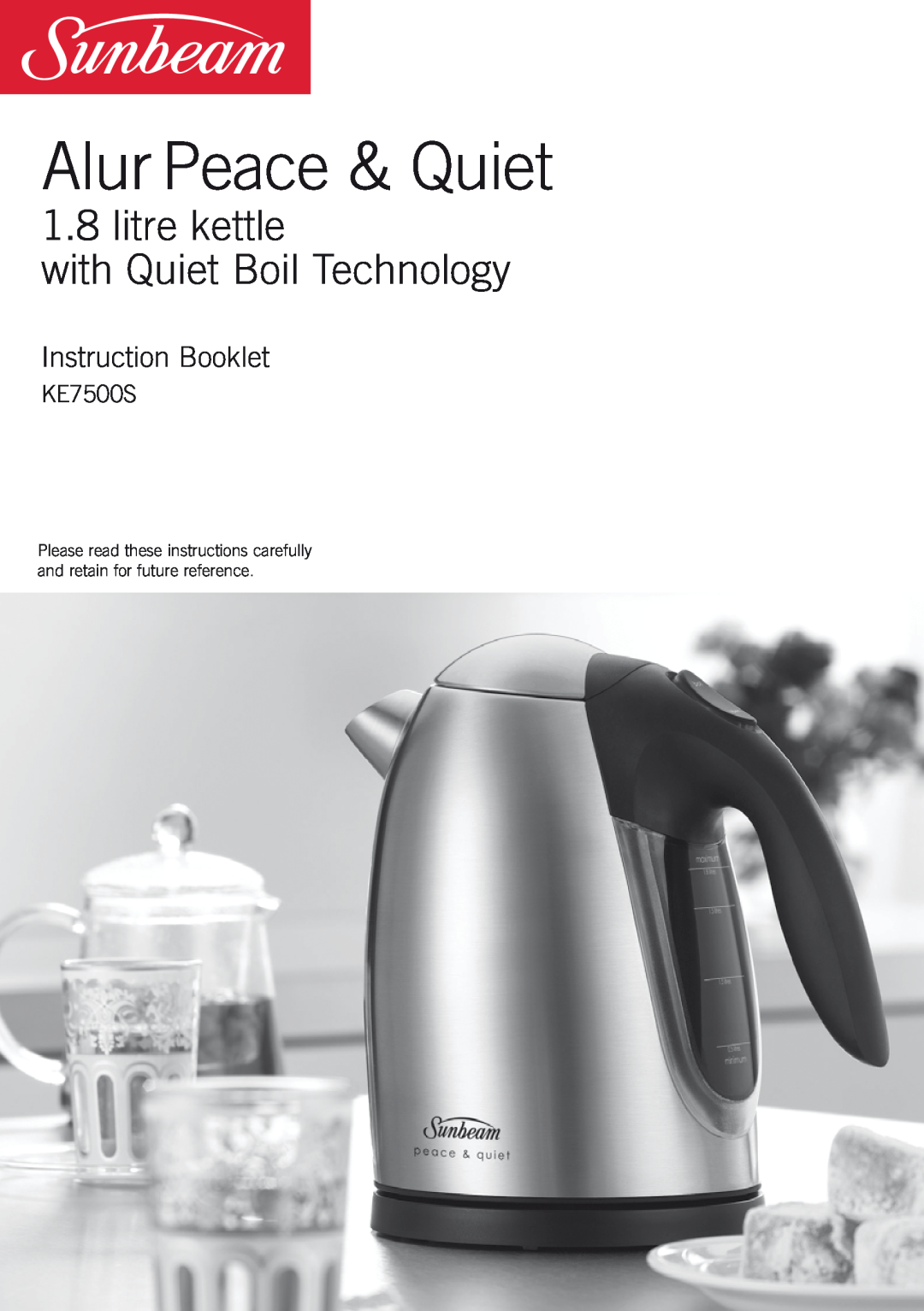 Sunbeam KE7500S manual Alur Peace & Quiet, litre kettle with Quiet Boil Technology, Instruction Booklet 