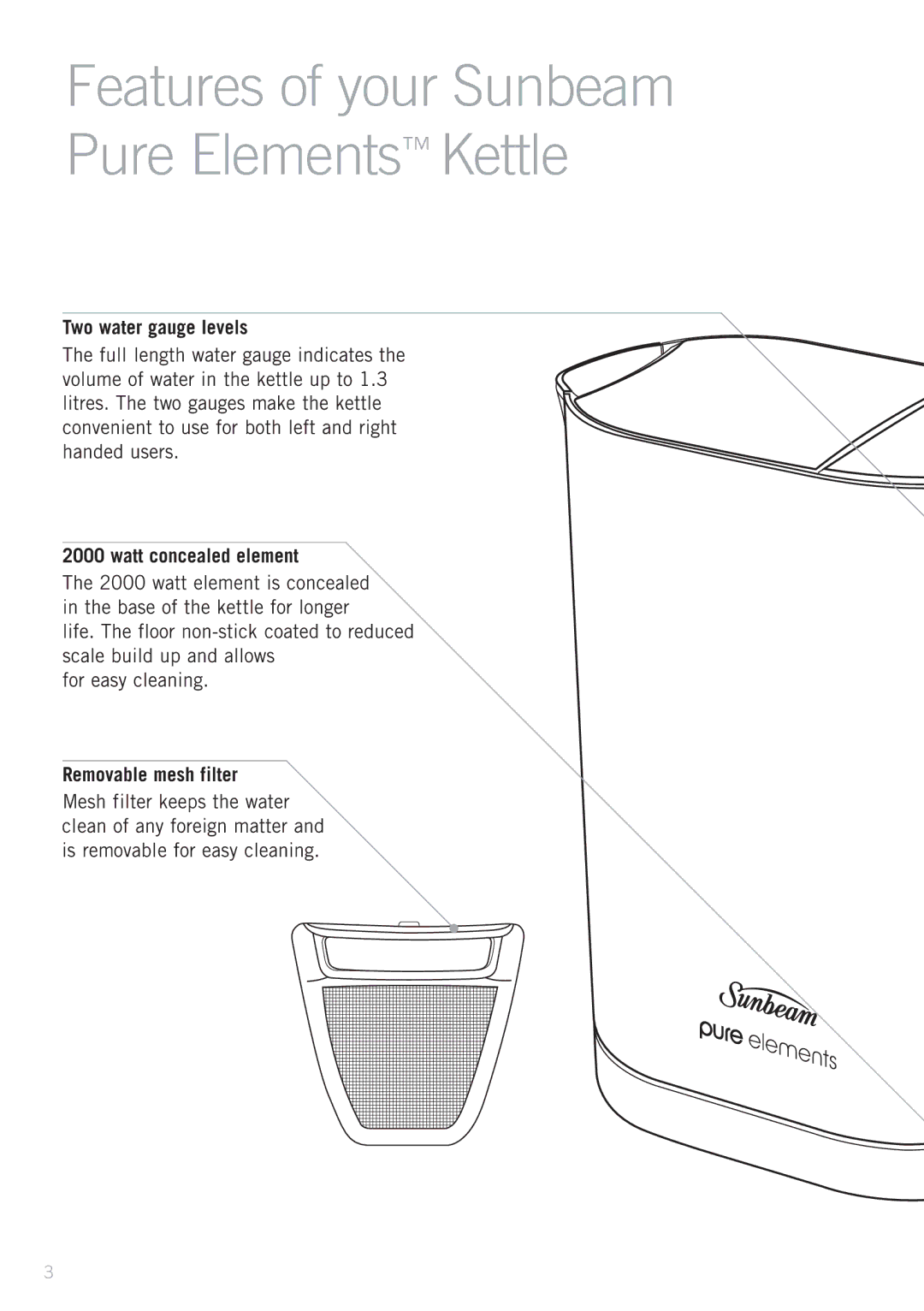 Sunbeam KE8200/B specifications Two water gauge levels, Watt concealed element, Removable mesh filter 