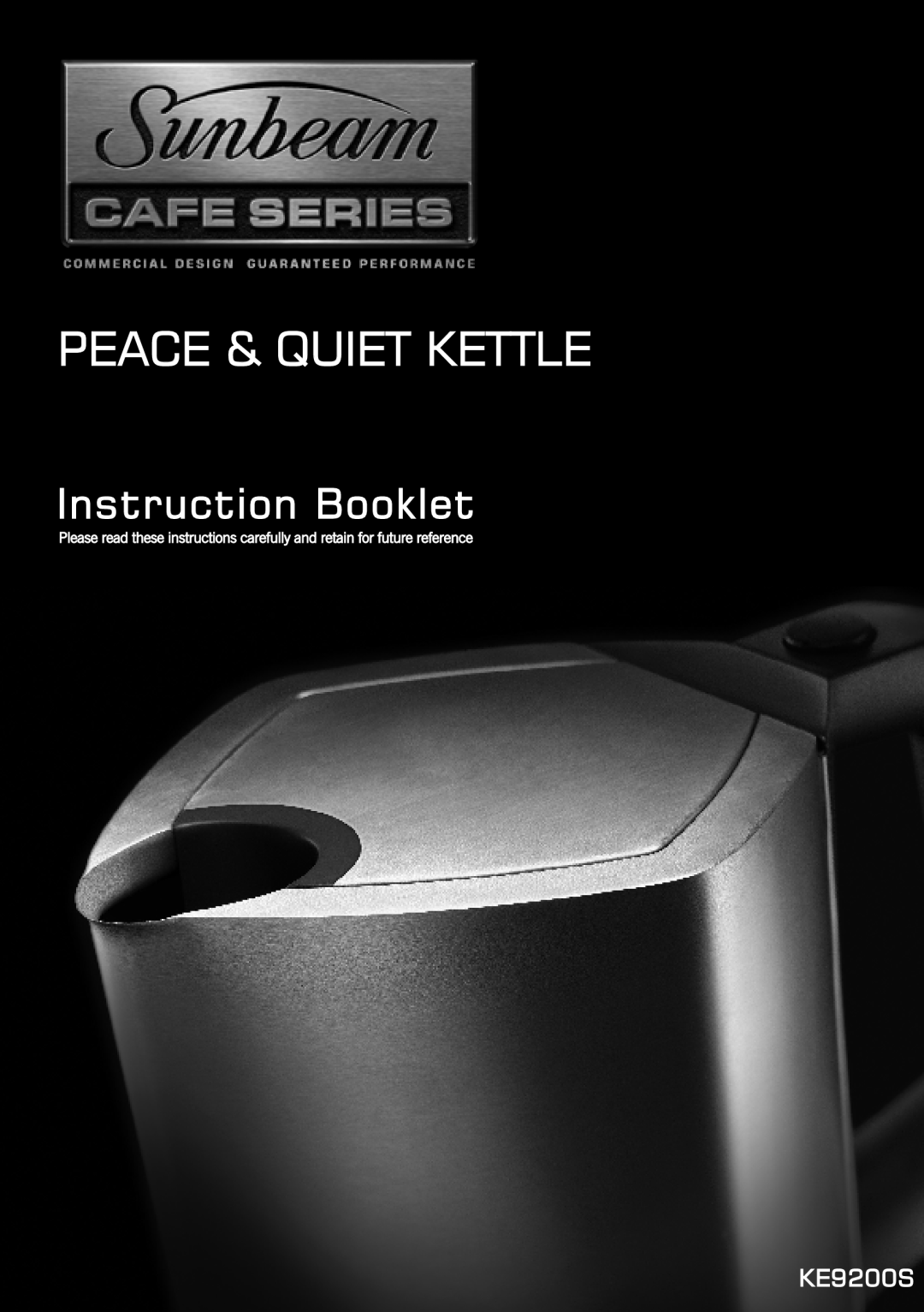 Sunbeam KE9200S specifications Peace & Quiet Kettle, InstructionBooklet 