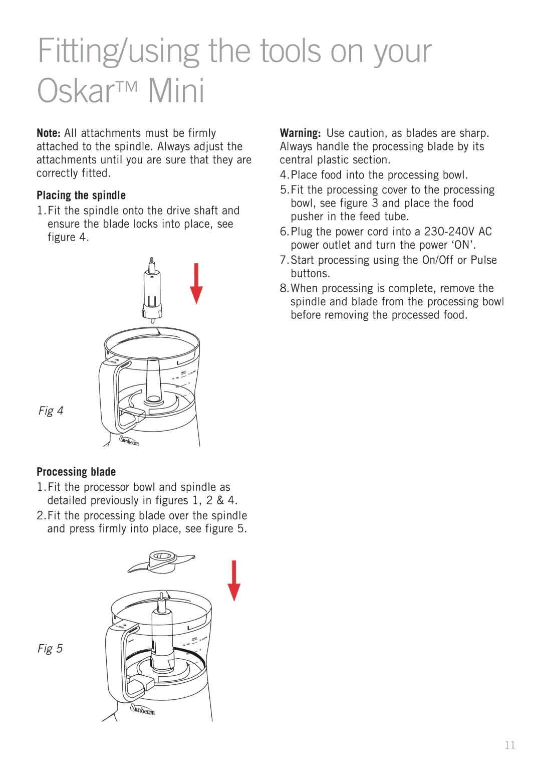 Sunbeam LC3200 manual Fitting/using the tools on your Oskar Mini, Placing the spindle 