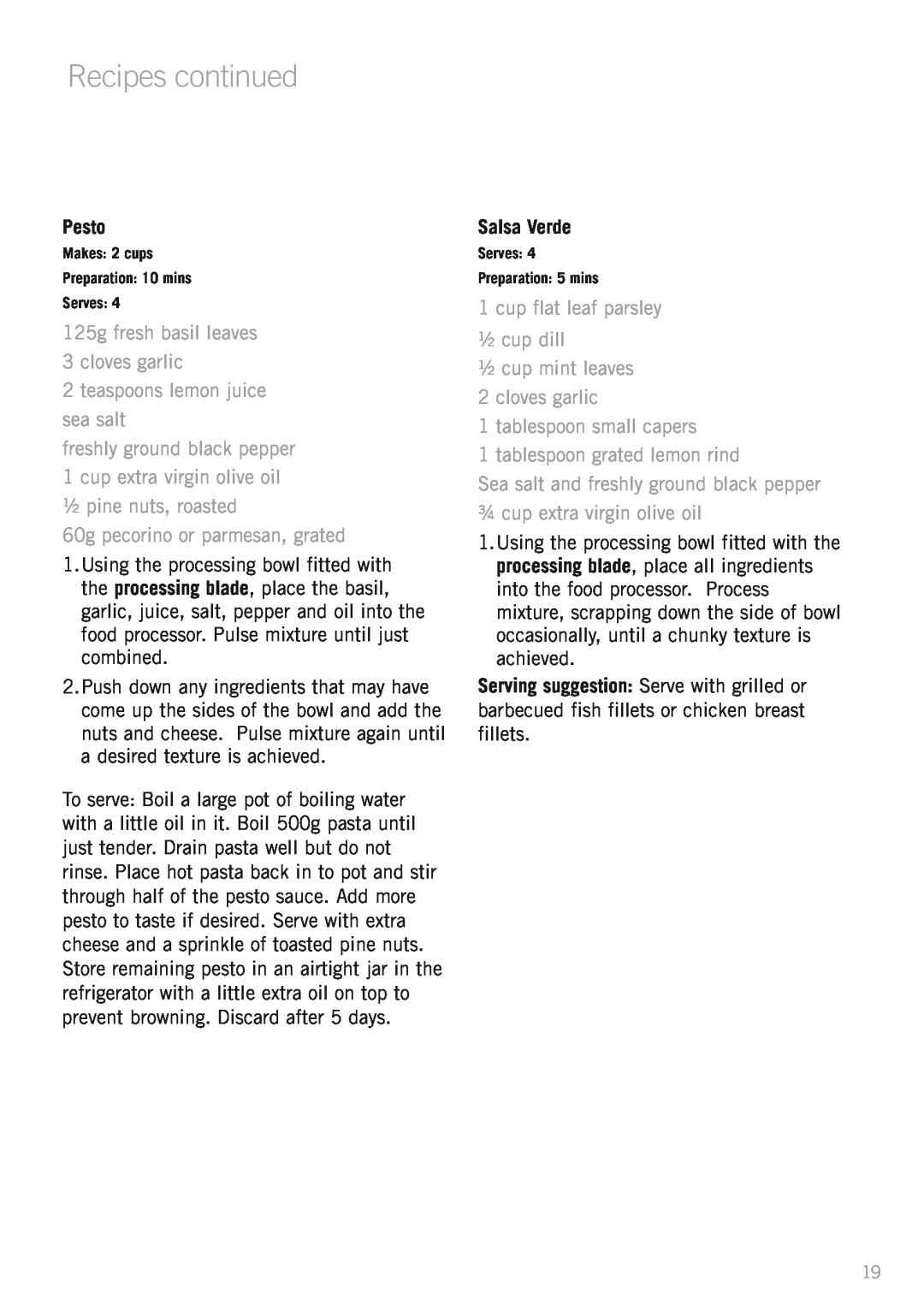 Sunbeam LC3200 manual Recipes continued, Pesto, 125g fresh basil leaves 3 cloves garlic, teaspoons lemon juice sea salt 