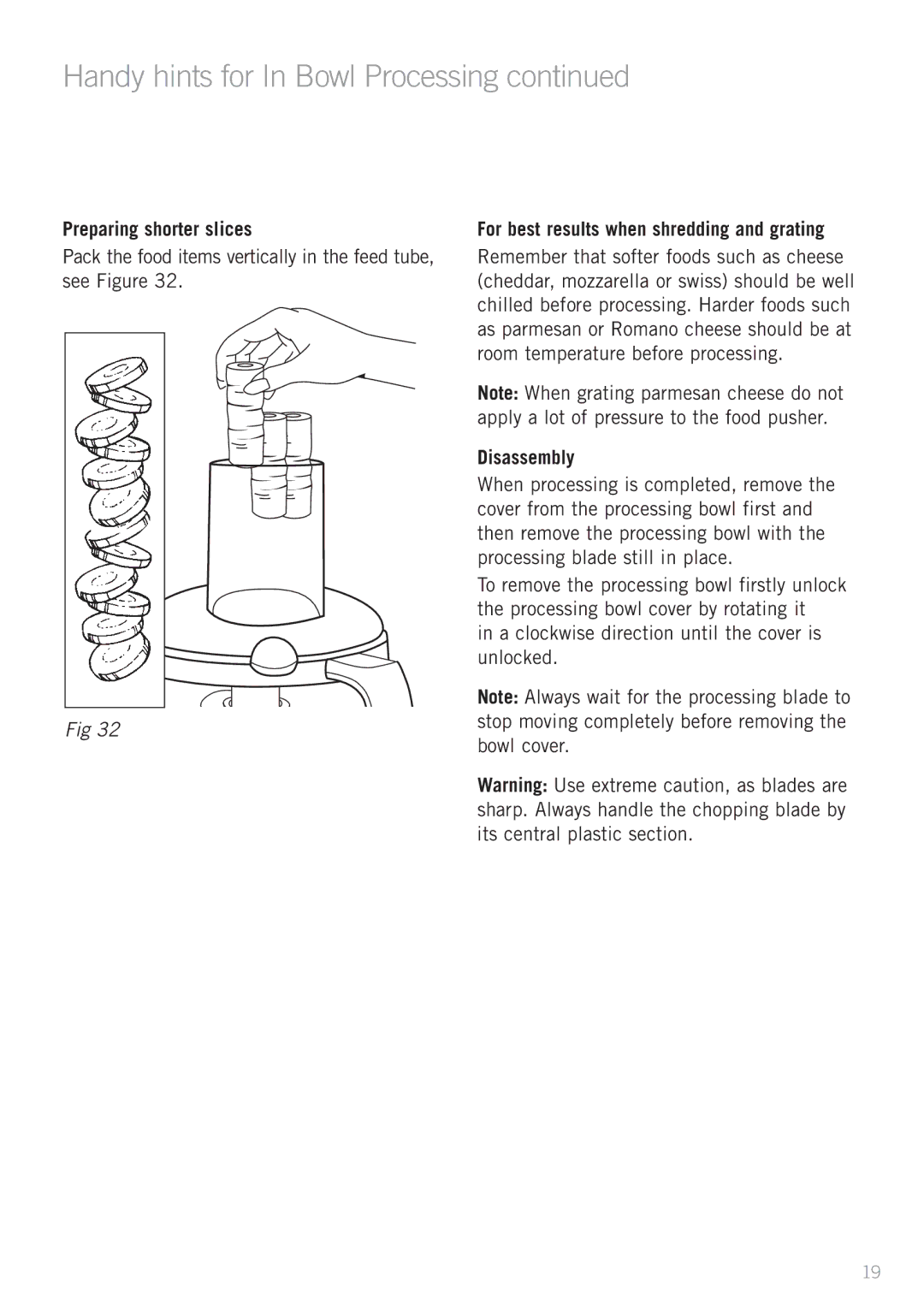 Sunbeam LC6950 Handy hints for In Bowl Processing, Preparing shorter slices, For best results when shredding and grating 