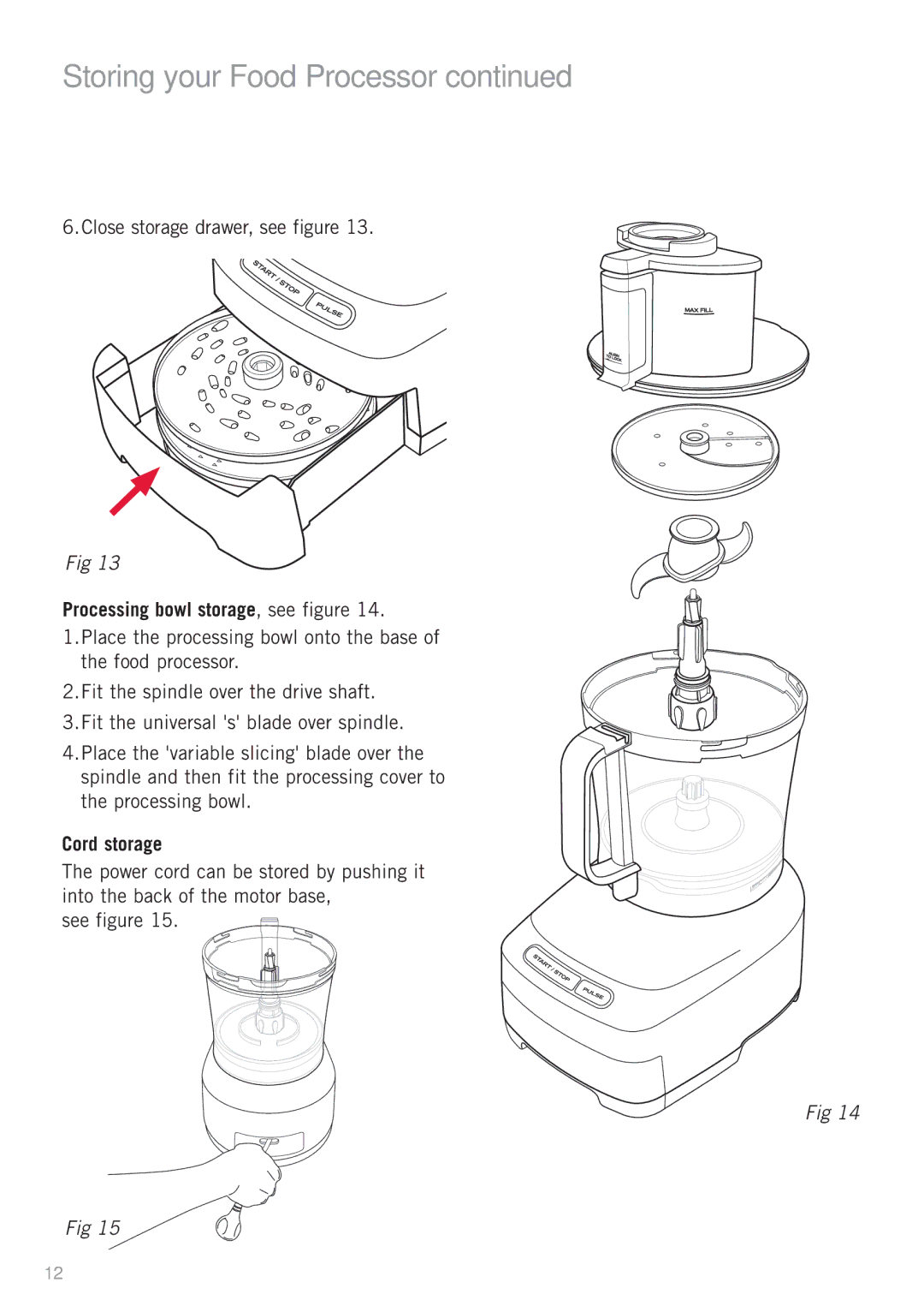 Sunbeam LC7900 manual Storing your Food Processor, Close storage drawer, see figure, Processing bowl storage, see figure 