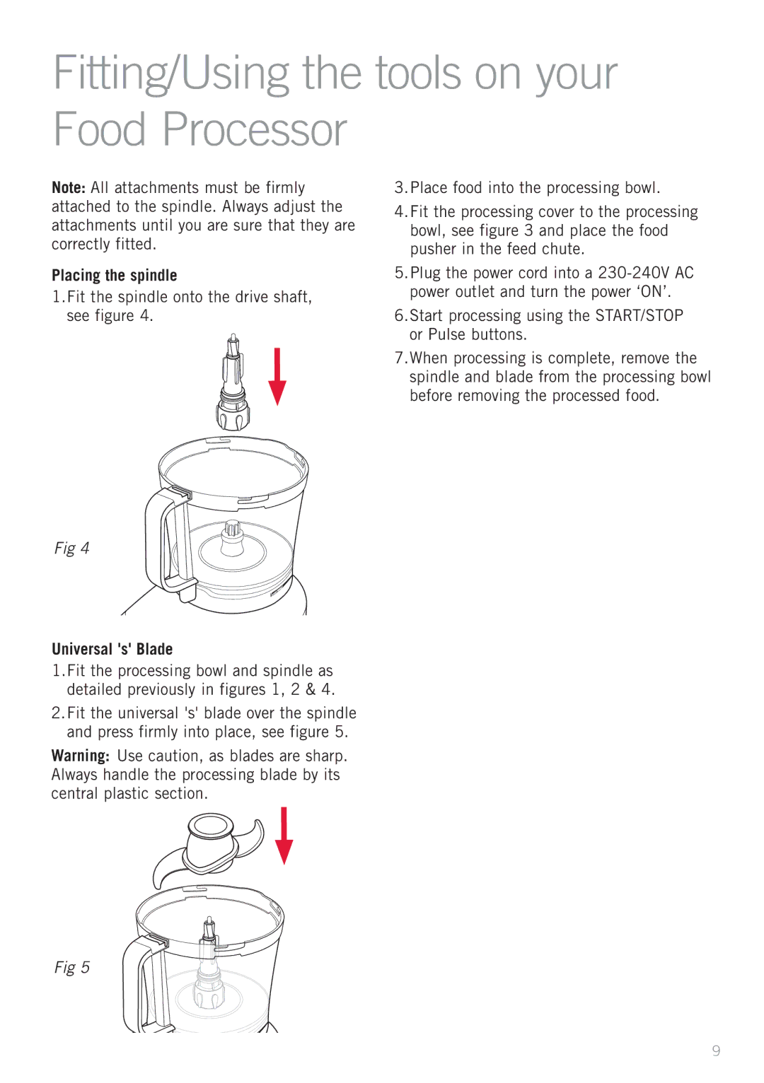 Sunbeam LC7900 manual Fitting/Using the tools on your Food Processor, Placing the spindle 