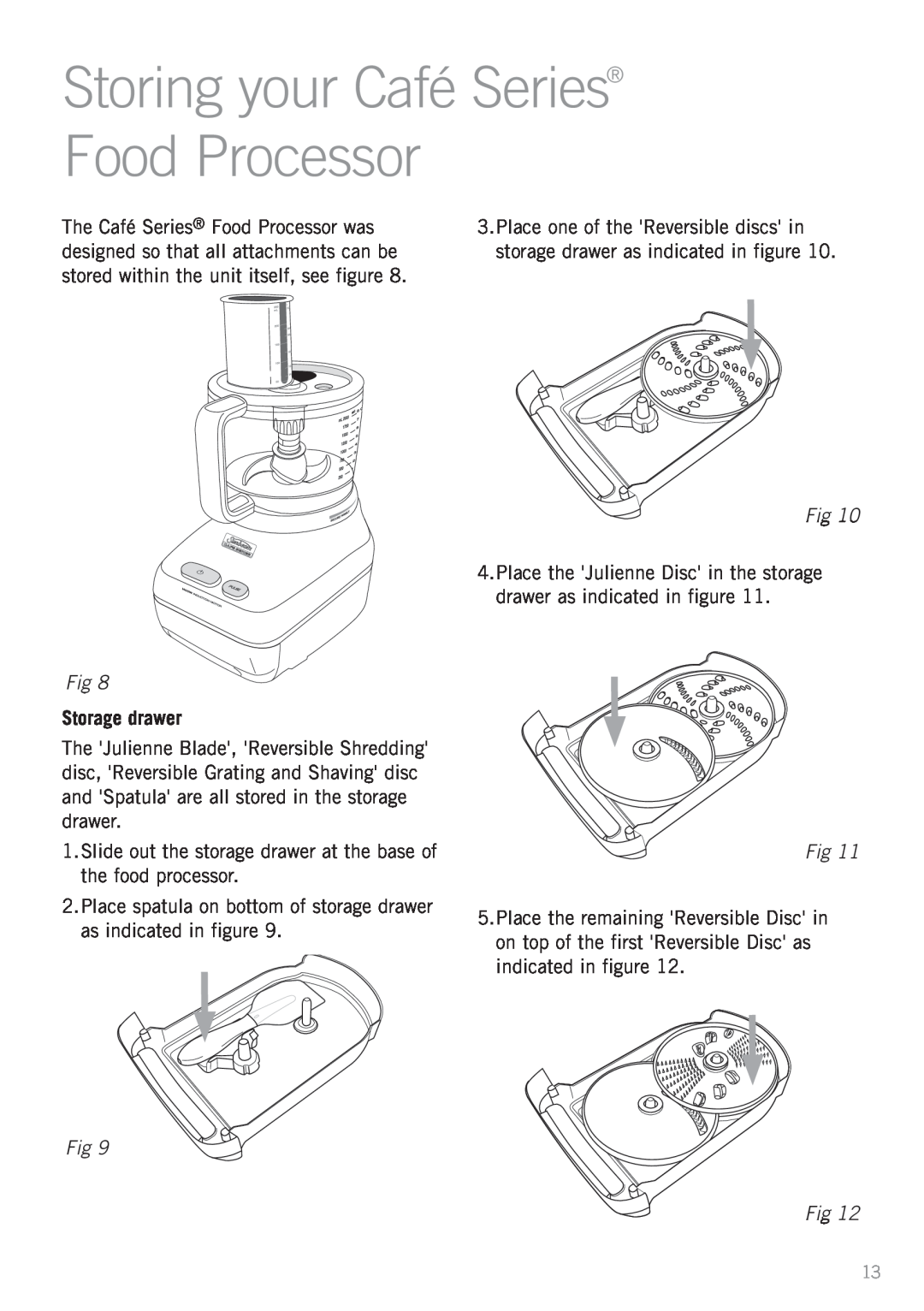 Sunbeam LC8900 manual Storing your Café Series Food Processor, Storage drawer 