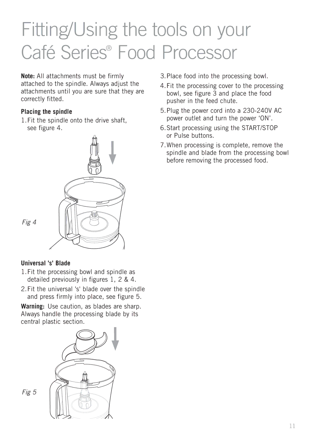 Sunbeam LC9000 manual Placing the spindle, Start processing using the START/STOP or Pulse buttons 