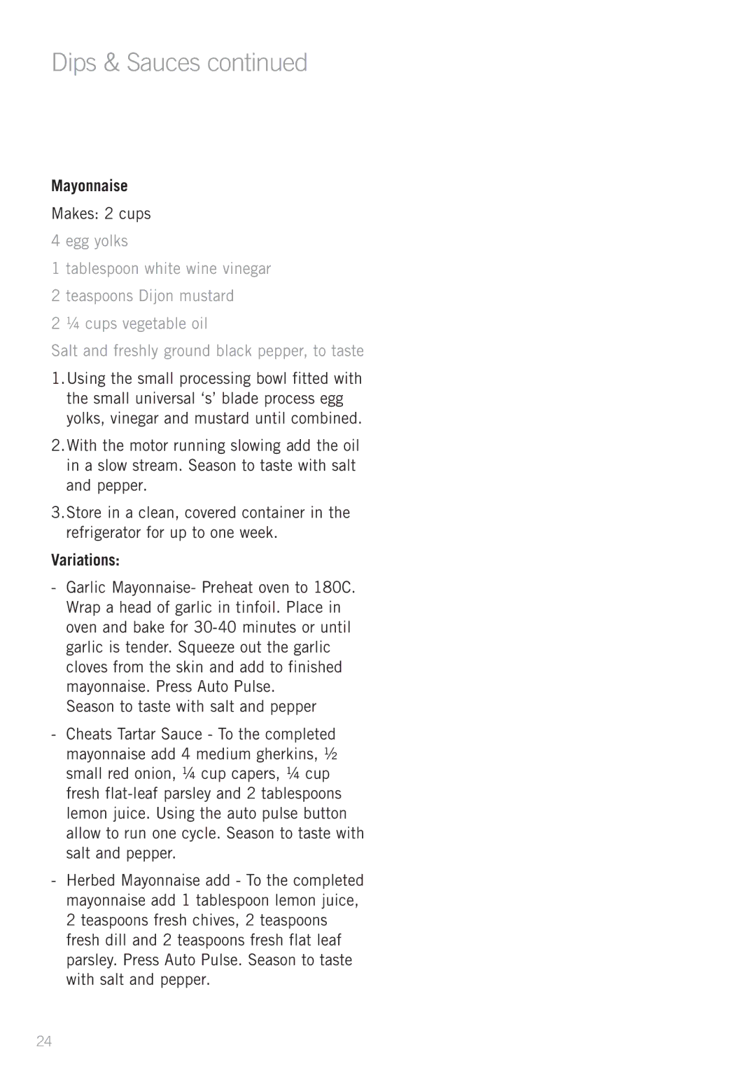 Sunbeam LC9000 manual Makes 2 cups 4 egg yolks, Variations, Garlic Mayonnaise- Preheat oven to 180C 