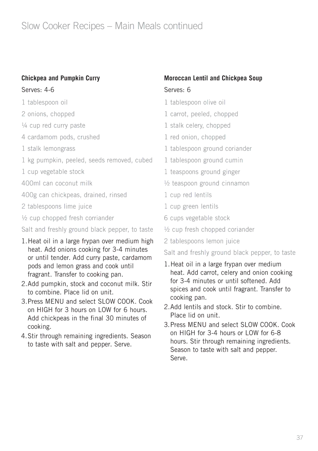 Sunbeam MU4000 manual Chickpea and Pumpkin Curry, Moroccan Lentil and Chickpea Soup 