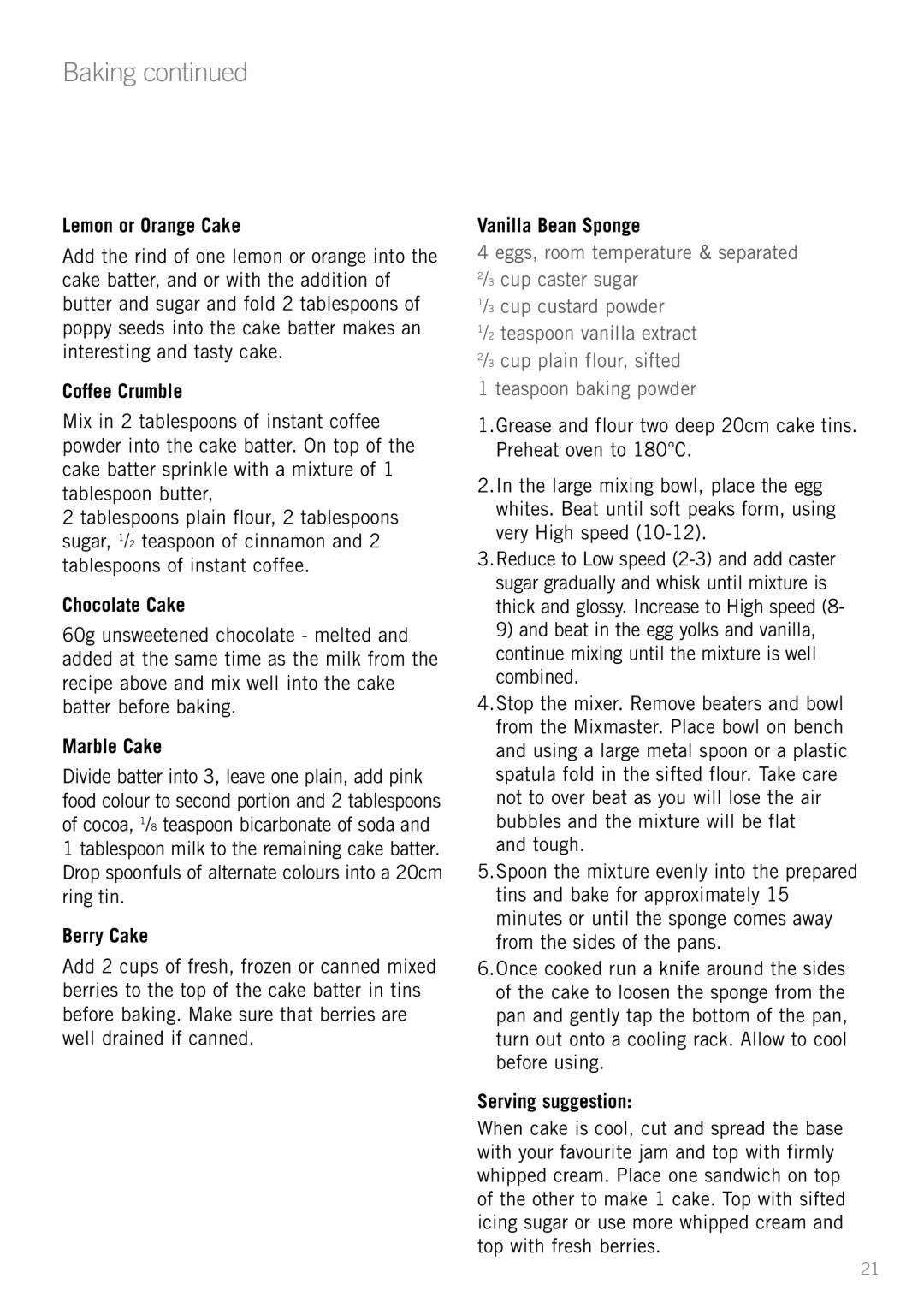 Sunbeam MX001 manual Lemon or Orange Cake, Coffee Crumble, Chocolate Cake, Marble Cake, Berry Cake, Vanilla Bean Sponge 