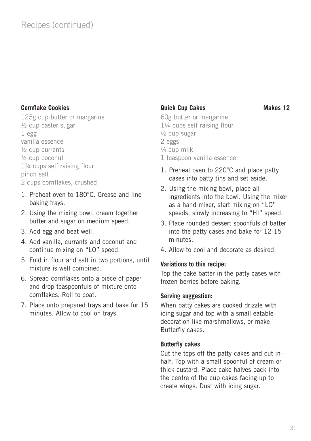 Sunbeam MX5950 Cornflake Cookies, Preheat oven to 180C. Grease and line baking trays, Quick Cup Cakes, Butterfly cakes 