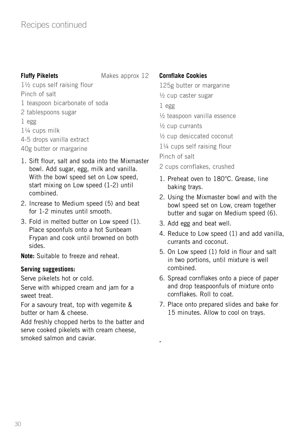Sunbeam MX7700 Fluffy Pikelets, Serving suggestions, Cornflake Cookies, Preheat oven to 180C. Grease, line baking trays 