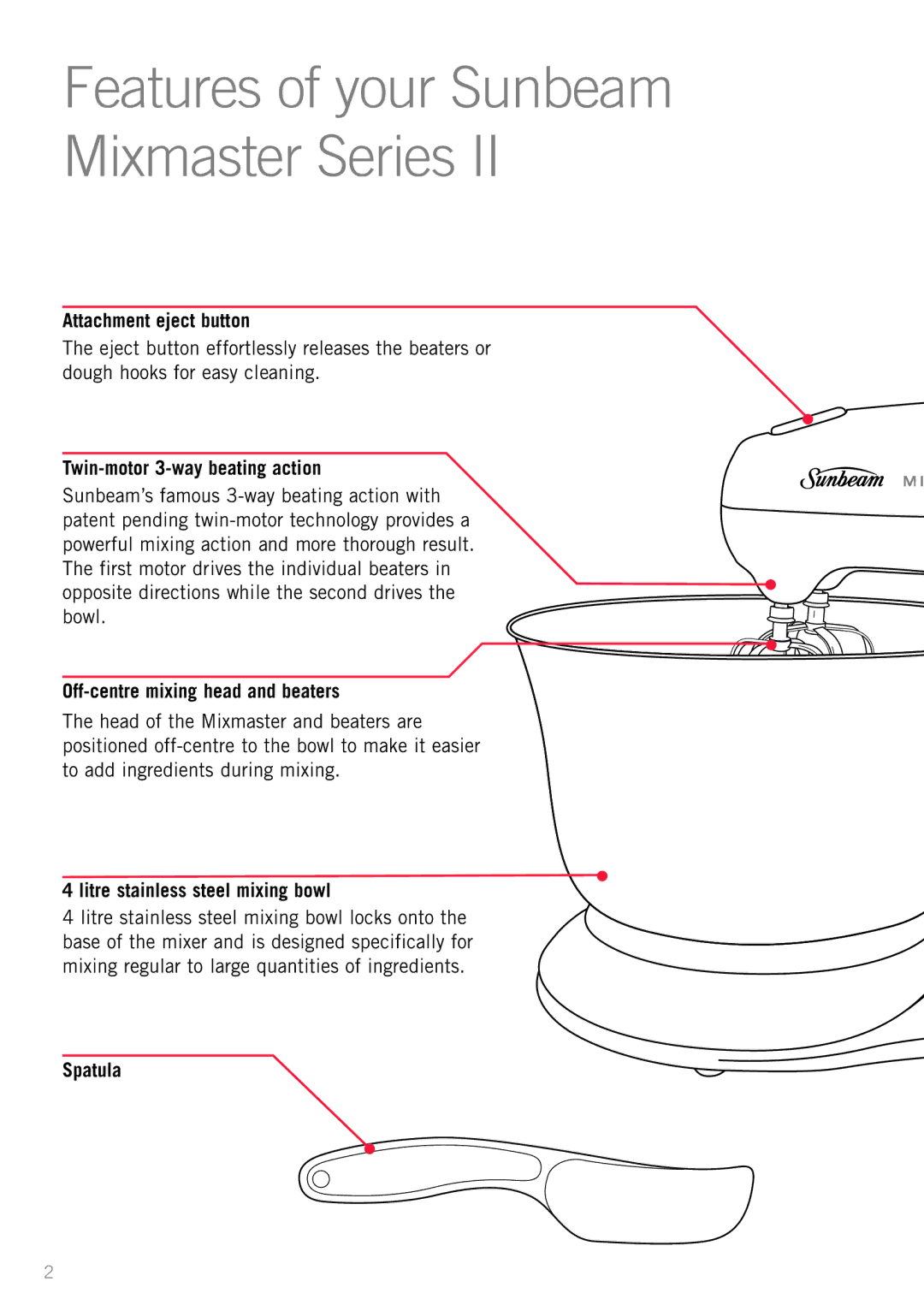 Sunbeam MX7700 manual Attachment eject button, Twin-motor 3-way beating action, Off-centre mixing head and beaters, Spatula 