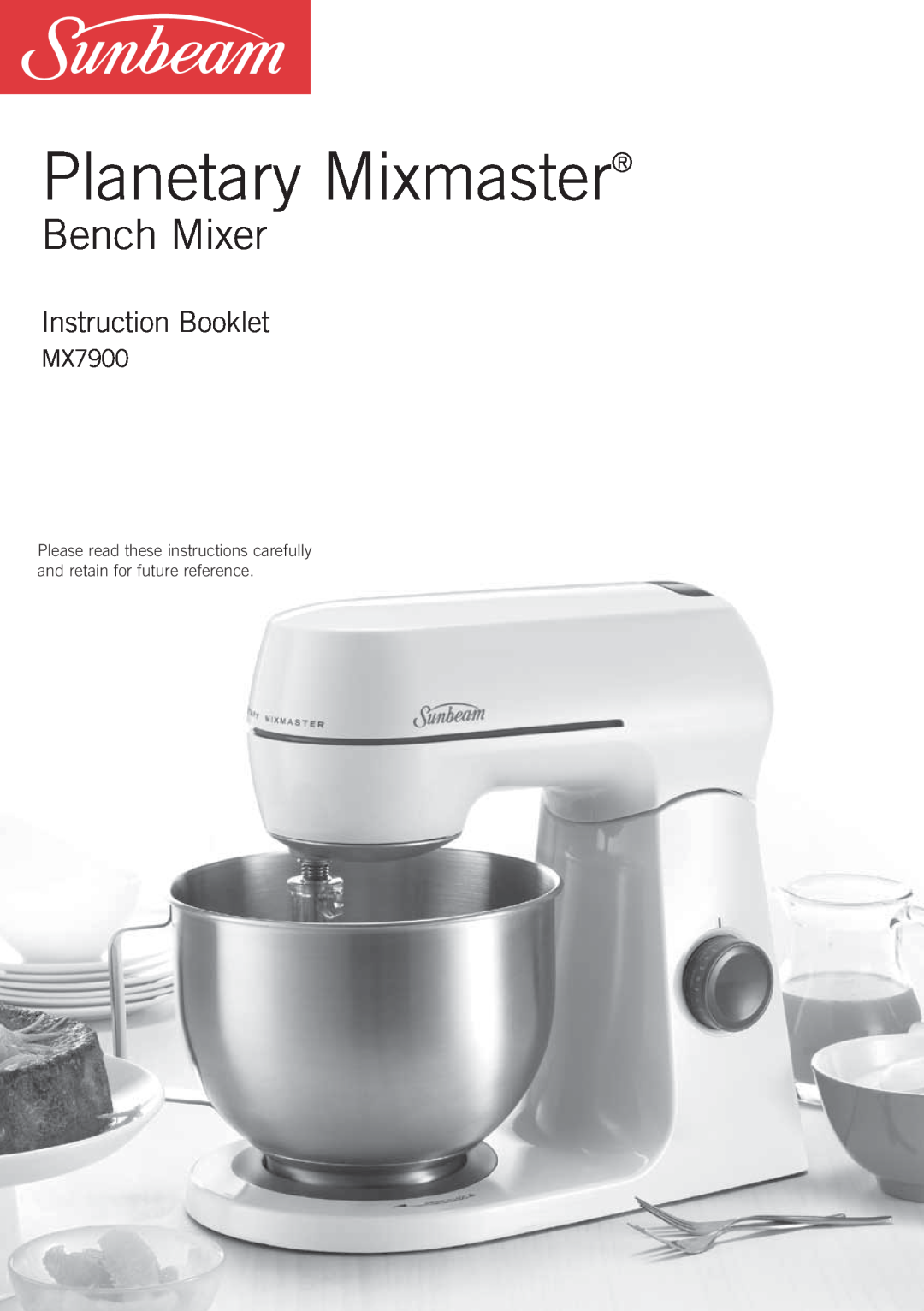 Sunbeam MX7900 manual Planetary Mixmaster, Bench Mixer, Instruction Booklet 