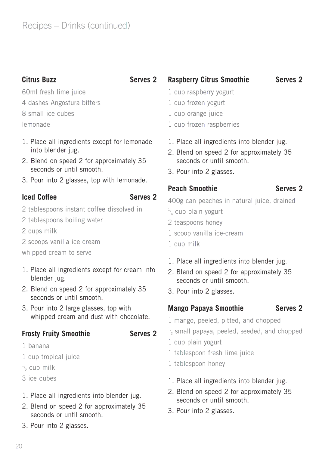 Sunbeam PB7610 manual Recipes Drinks, Iced Coffee, Frosty Fruity Smoothie, Peach Smoothie, Mango Papaya Smoothie 