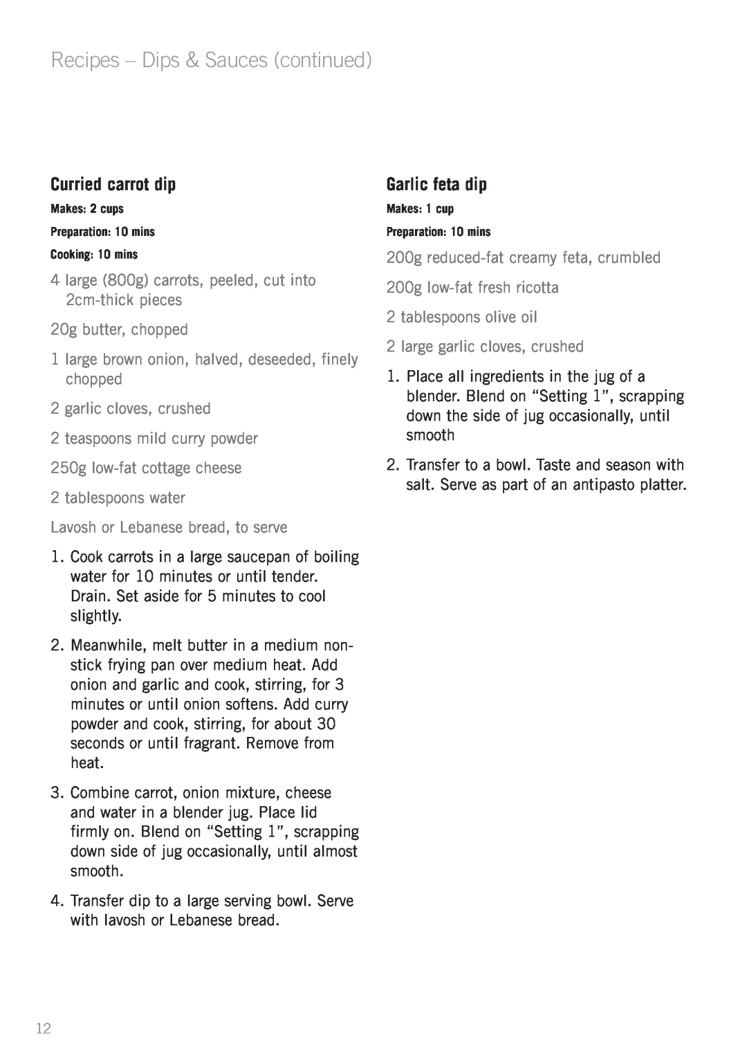 Sunbeam PB7650 manual Recipes - Dips & Sauces continued, Curried carrot dip, Garlic feta dip, 20g butter, chopped 